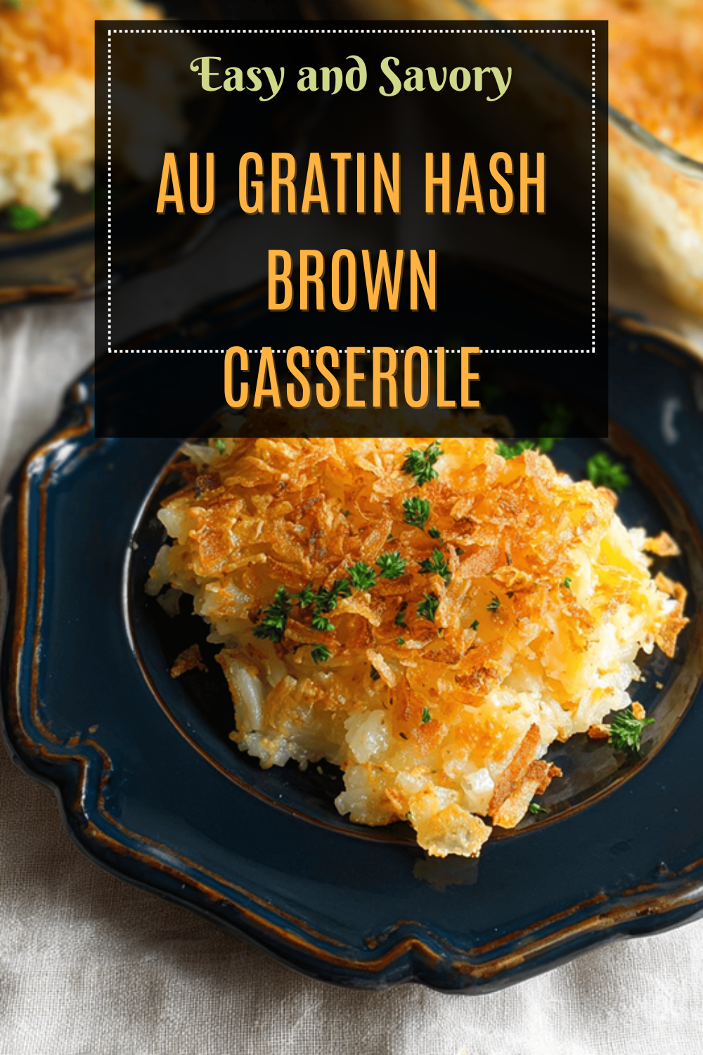 Au Gratin Hash Brown Casserole Recipe With Cheesy Creamy Layers 7 Au Gratin Hash Brown Casserole