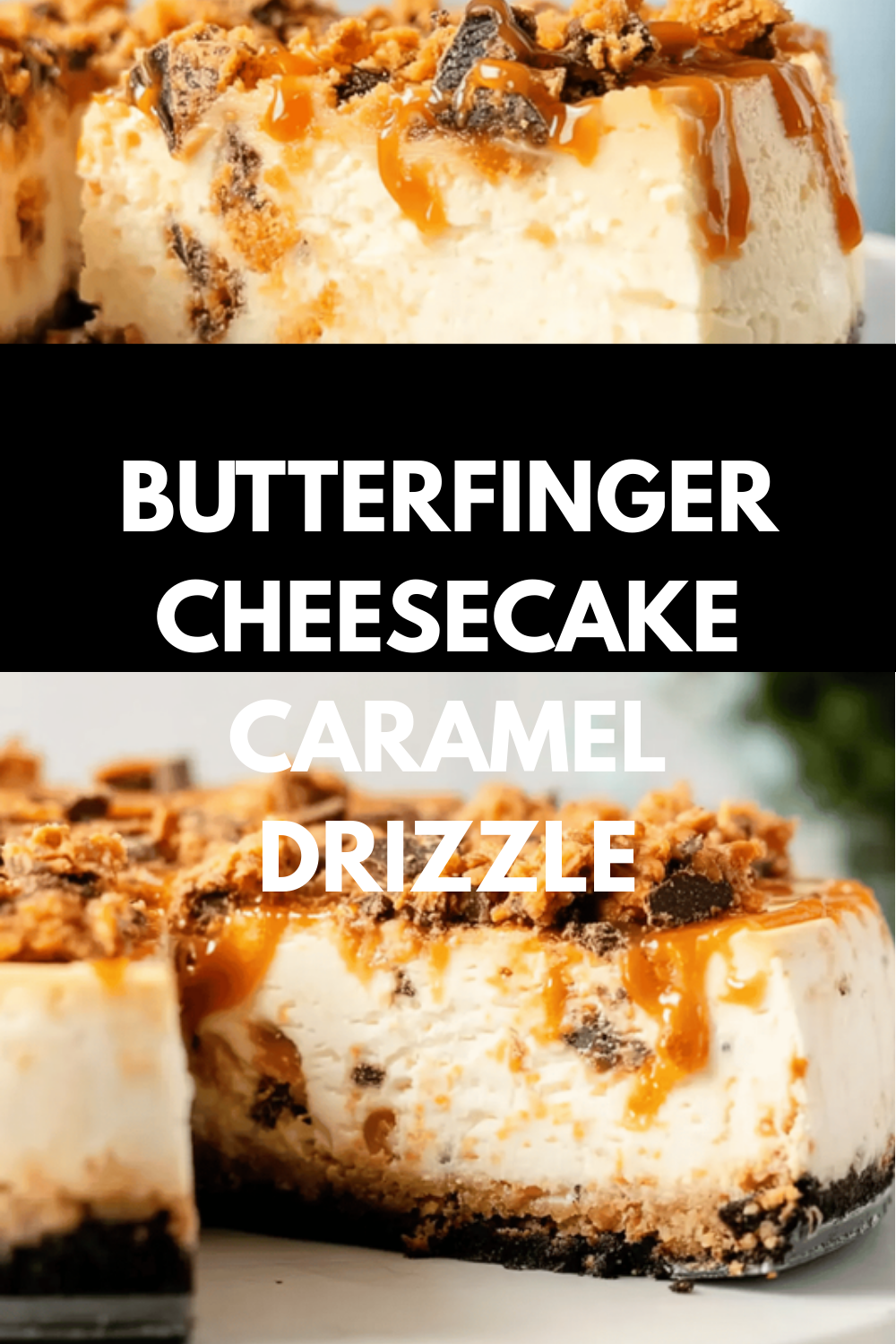Butterfinger Cheesecake With Rich Caramel Sauce Drizzle 6 Butterfinger Cheesecake Caramel Drizzle