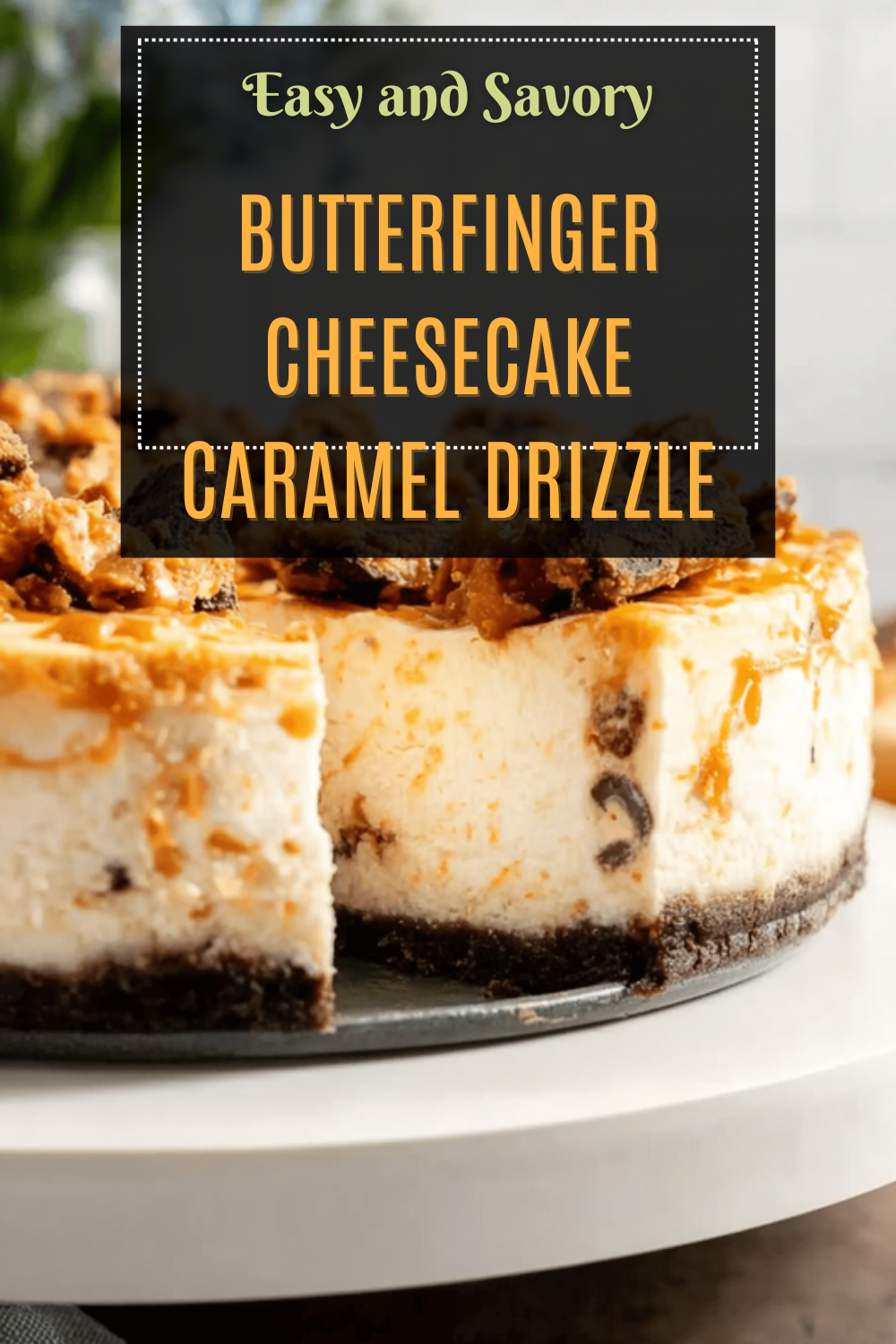 Butterfinger Cheesecake With Rich Caramel Sauce Drizzle 7 Butterfinger Cheesecake Caramel Drizzle