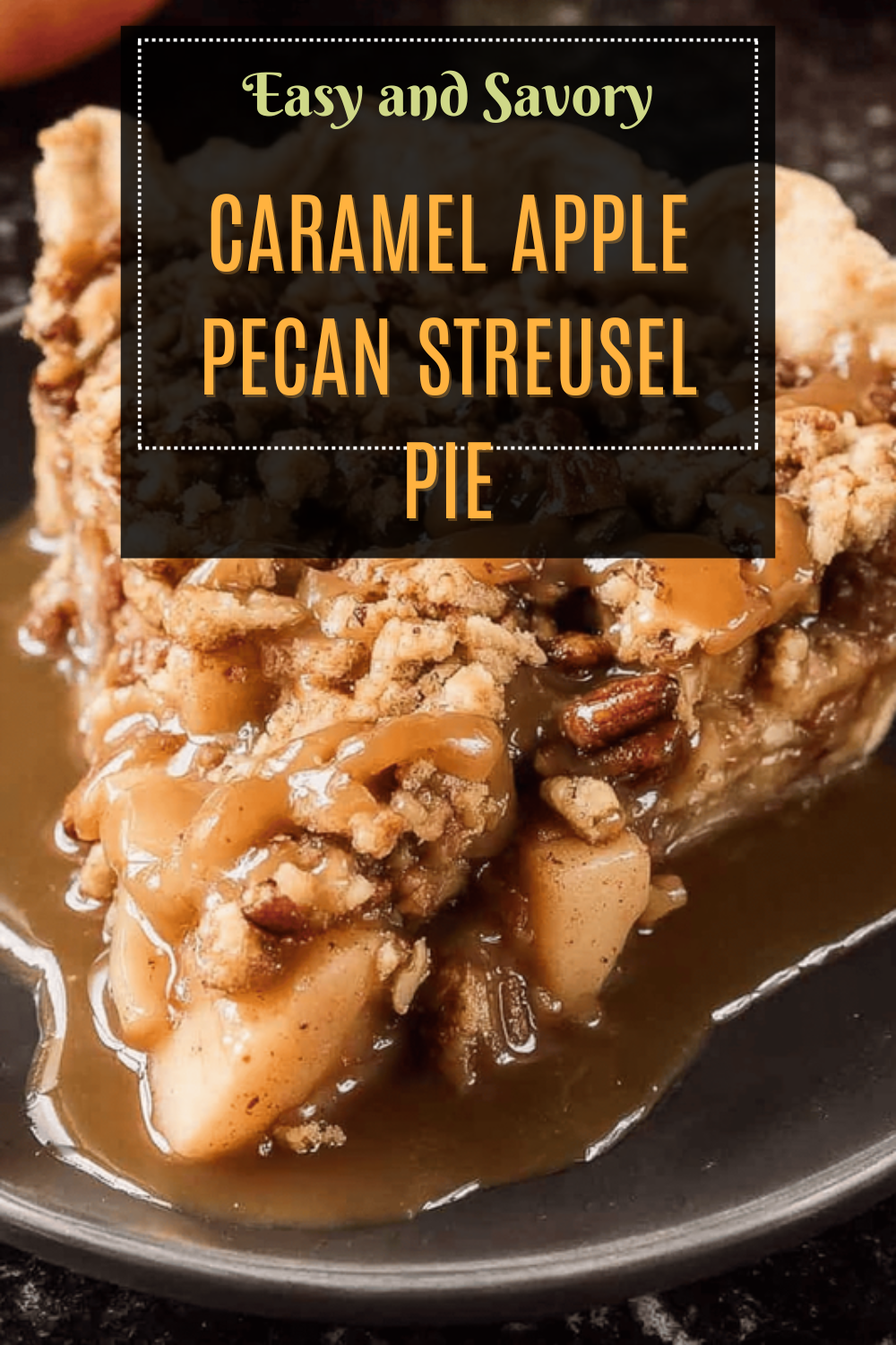 Caramel Apple Pecan Streusel Pie