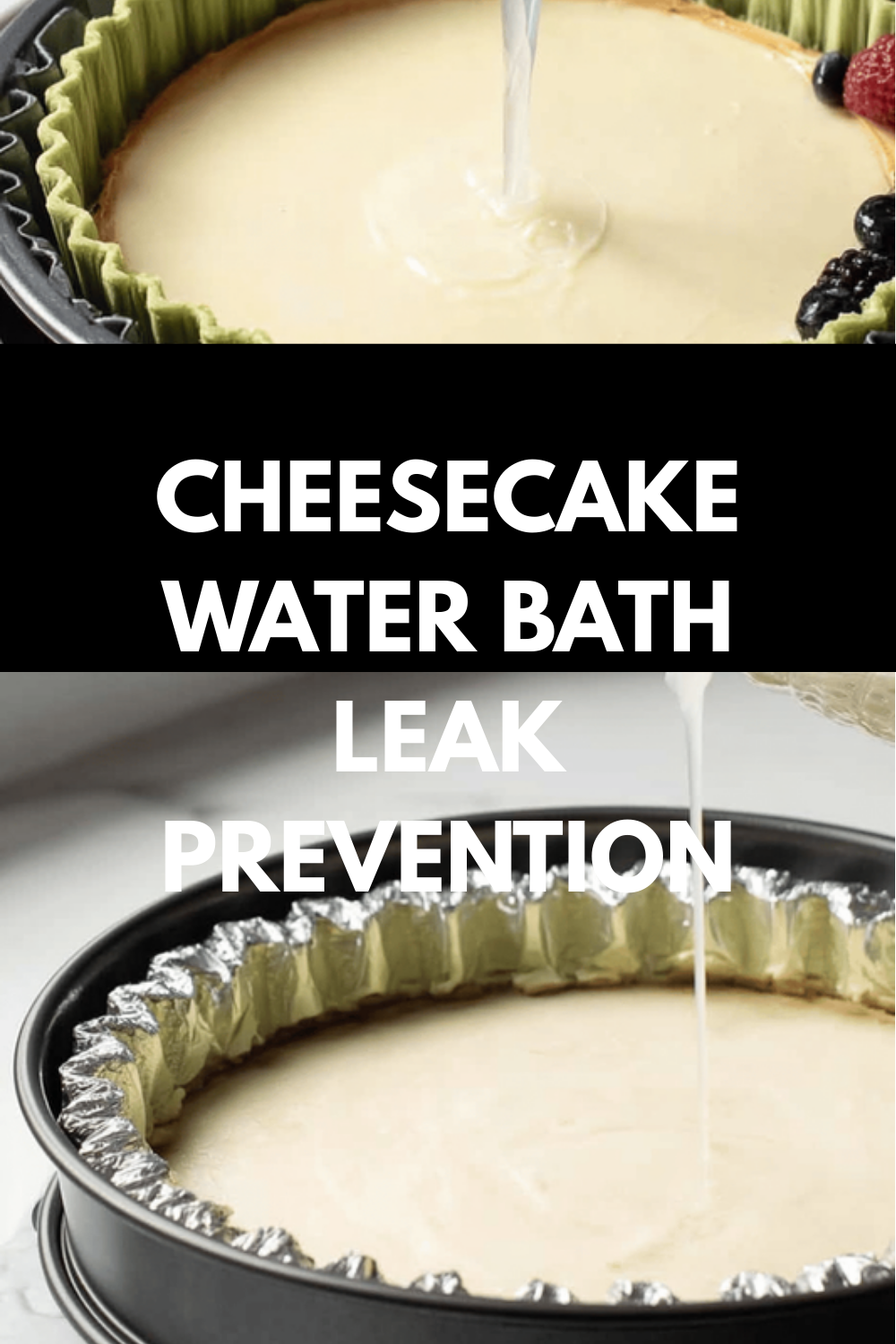 Cheesecake Water Bath Leak Prevention