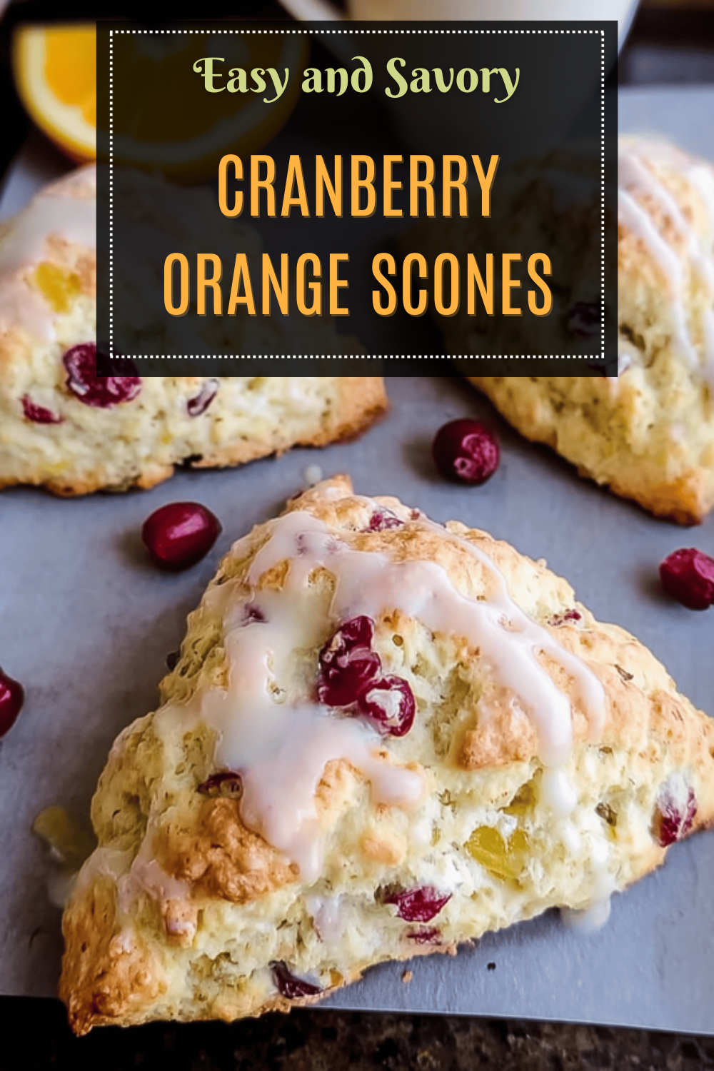 Glazed Cranberry Orange Scones Recipe For A Flavorful Breakfast Treat 7 Cranberry Orange Scones