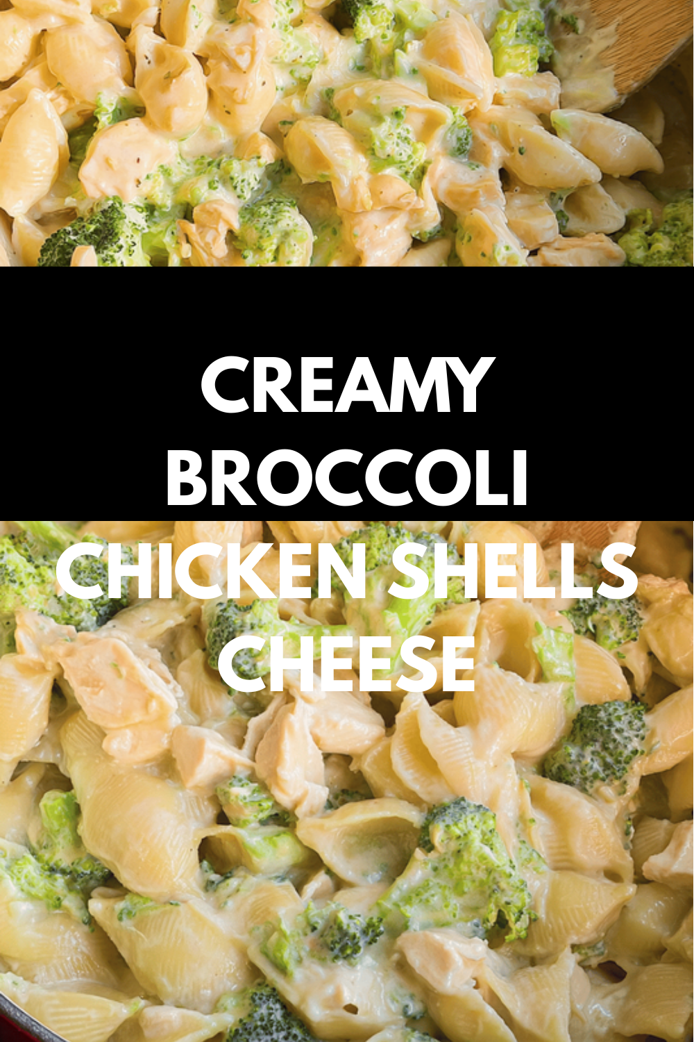 Creamy Broccoli Chicken Shells Cheese