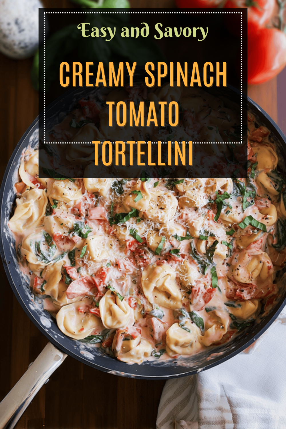 Creamy Spinach Tomato Tortellini Recipe With Fresh Herbs And Cheese 7 Creamy Spinach Tomato Tortellini
