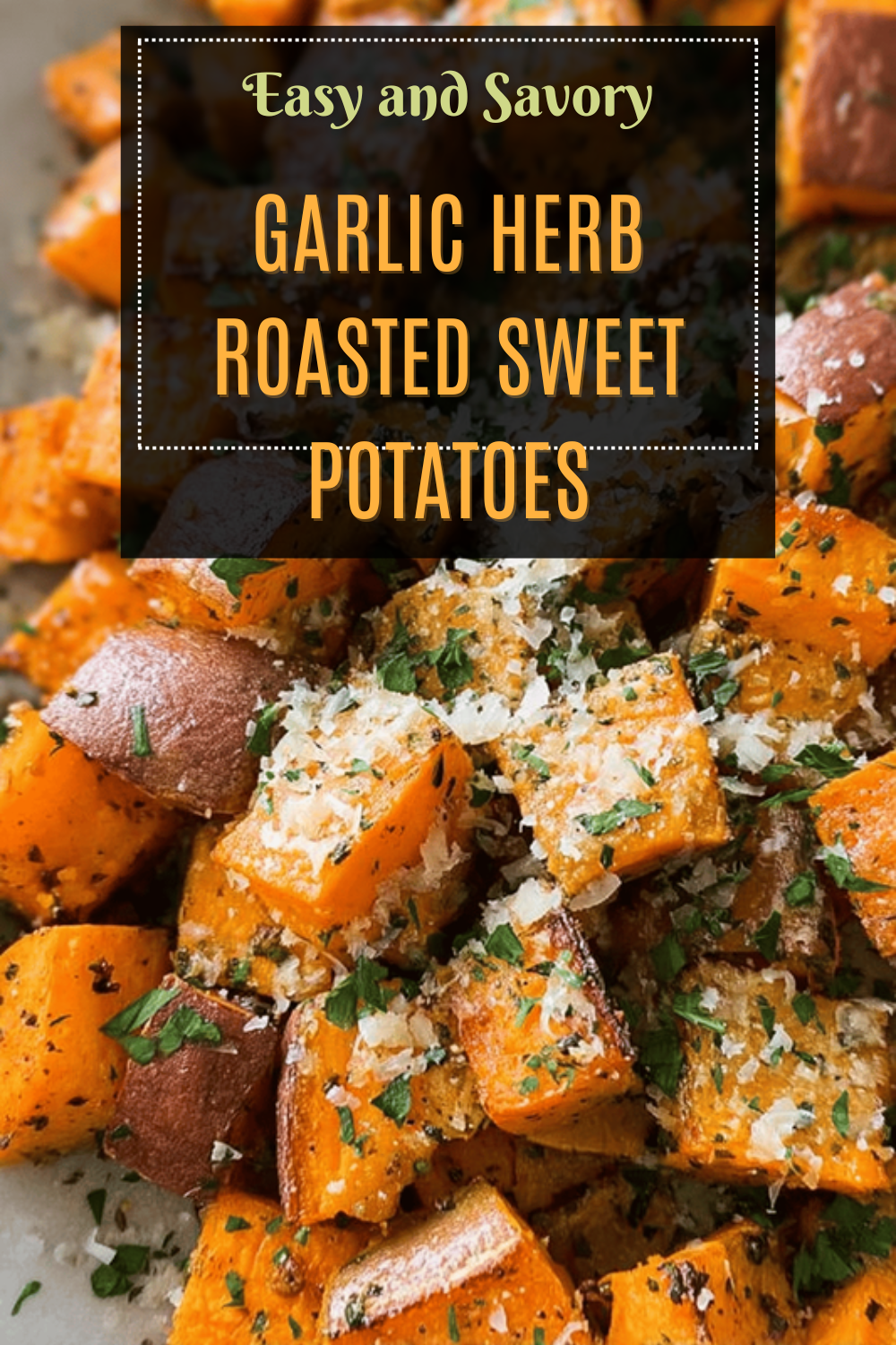 Garlic Herb Roasted Sweet Potatoes