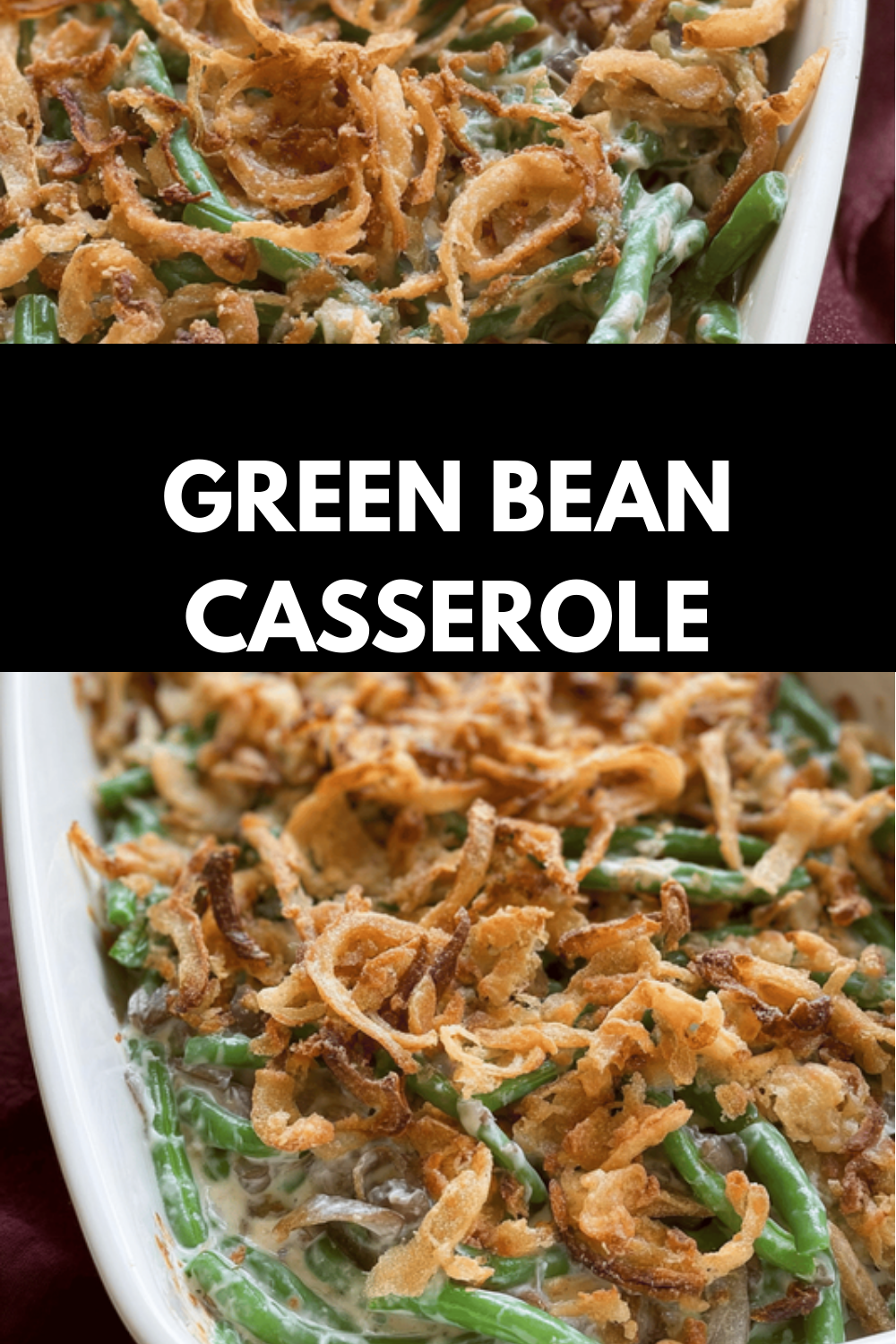 Green Bean Casserole Recipe With Crispy Onions And Creamy Sauce 6 Green Bean Casserole