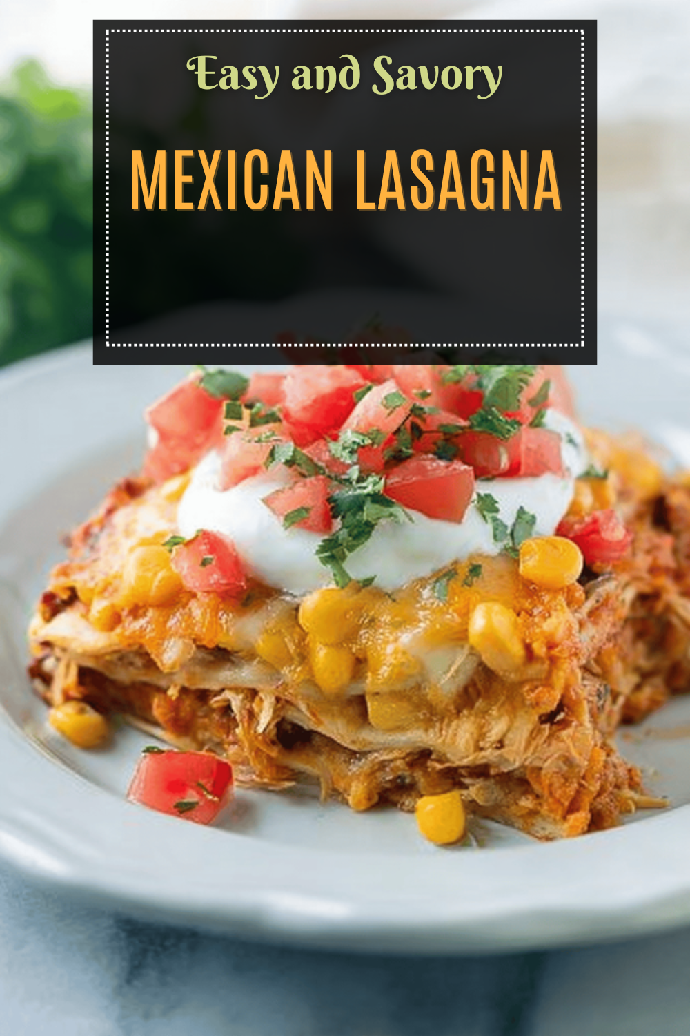 Mexican Lasagna Recipe With Layers Of Spicy Flavor And Cheesy Goodness 7 Mexican Lasagna