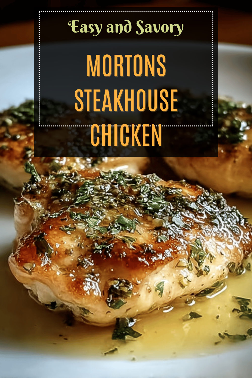 Chicken Christopher Recipe With Garlic Butter And Fresh Herbs 7 Mortons Steakhouse Chicken