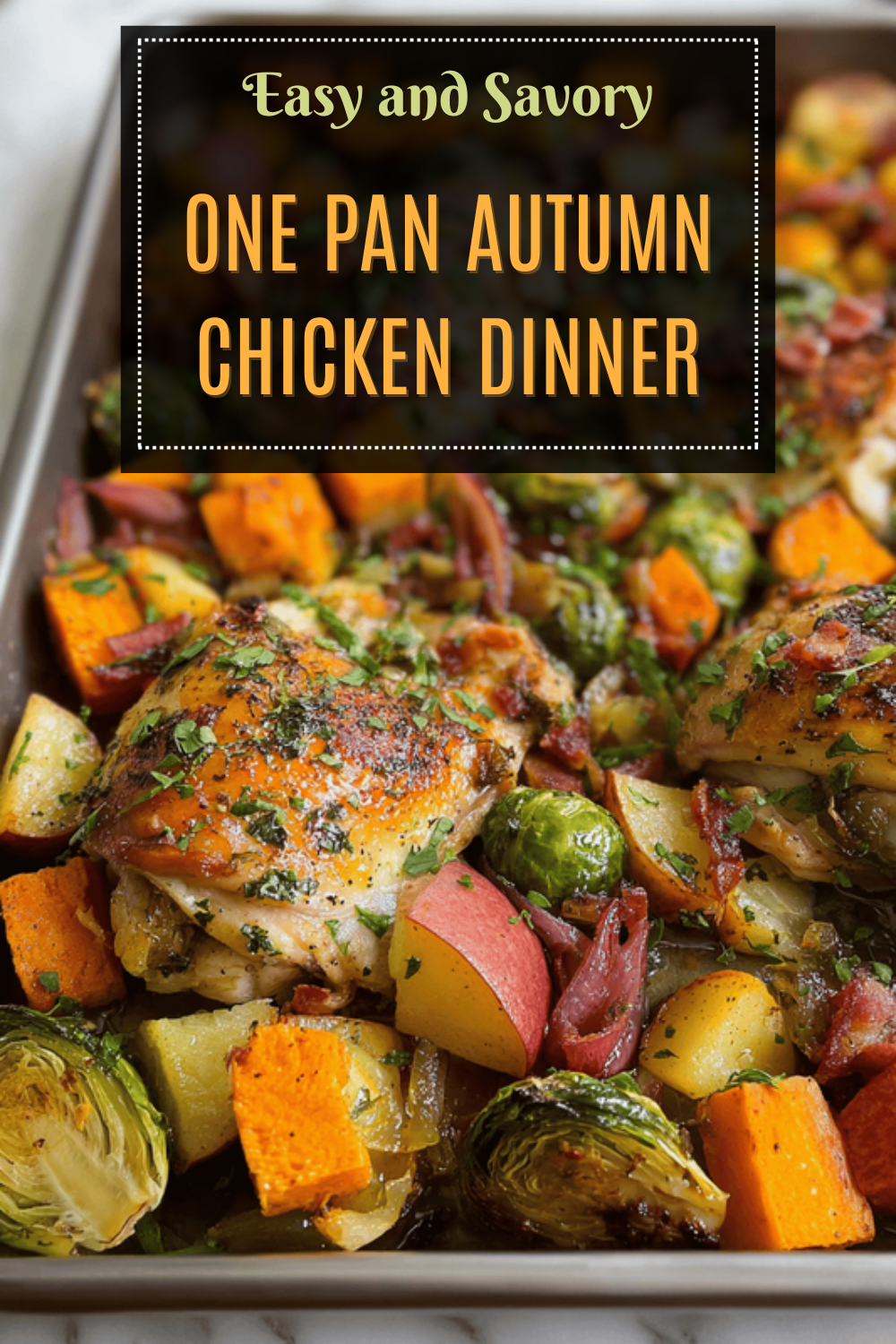 One Pan Autumn Chicken Dinner