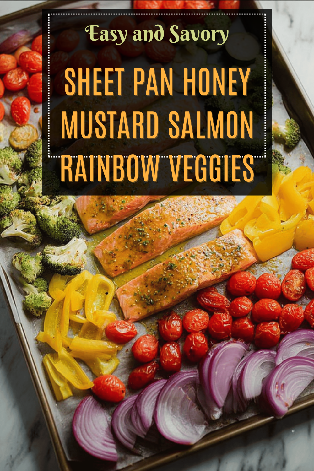 Sheet Pan Honey Mustard Salmon With Colorful Roasted Vegetables 7 Sheet Pan Honey Mustard Salmon Rainbow Veggies