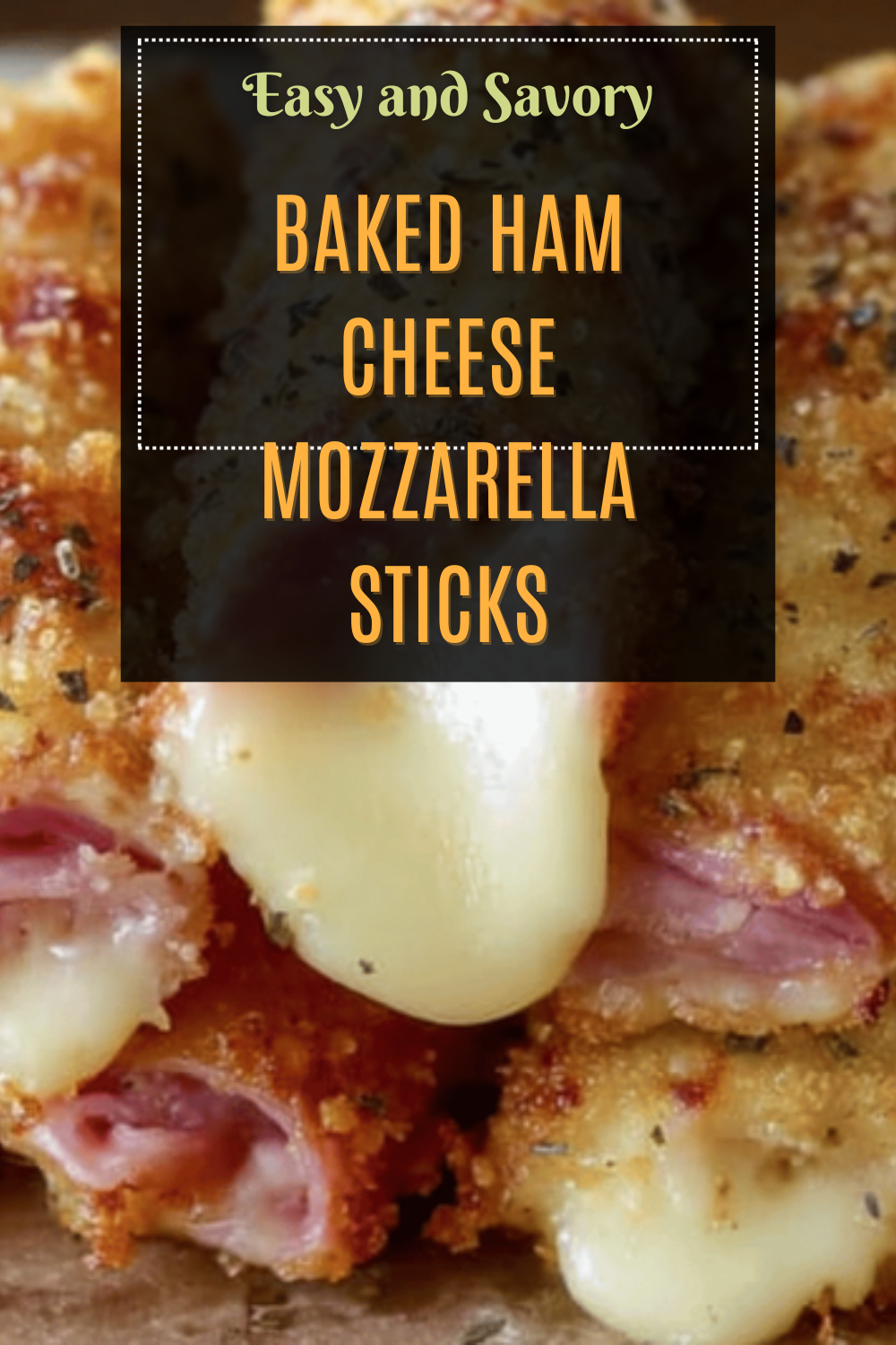 Baked Ham Cheese Mozzarella Sticks