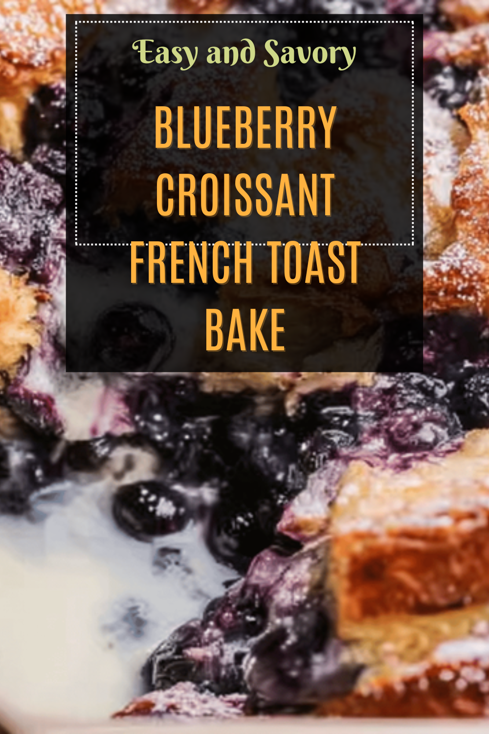 Blueberry Croissant French Toast Bake Recipe With Fresh Berries 7 Blueberry Croissant French Toast Bake