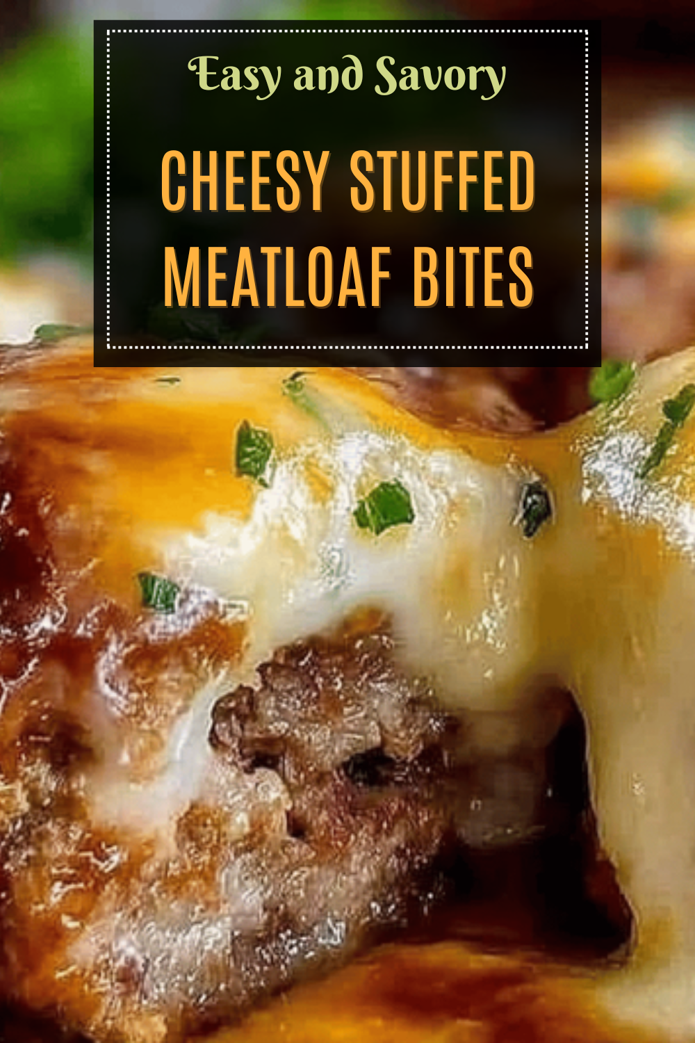 Cheesy Stuffed Meatloaf Bites