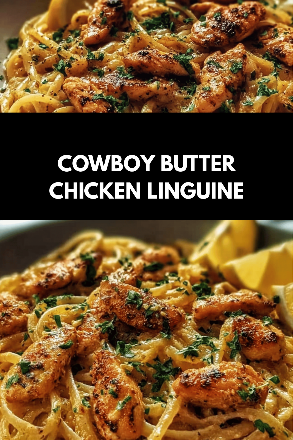 Cowboy Butter Chicken Linguine Recipe With Rich Creamy Sauce 6 Cowboy Butter Chicken Linguine