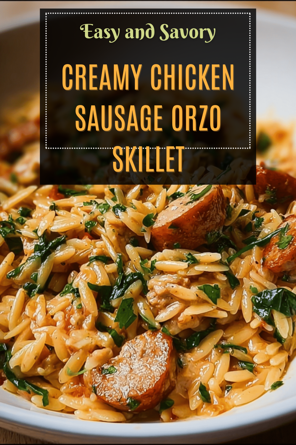 Chicken Sausage And Orzo Pasta Recipe With Quick And Flavorful Ingredients 7 Creamy Chicken Sausage Orzo Skillet