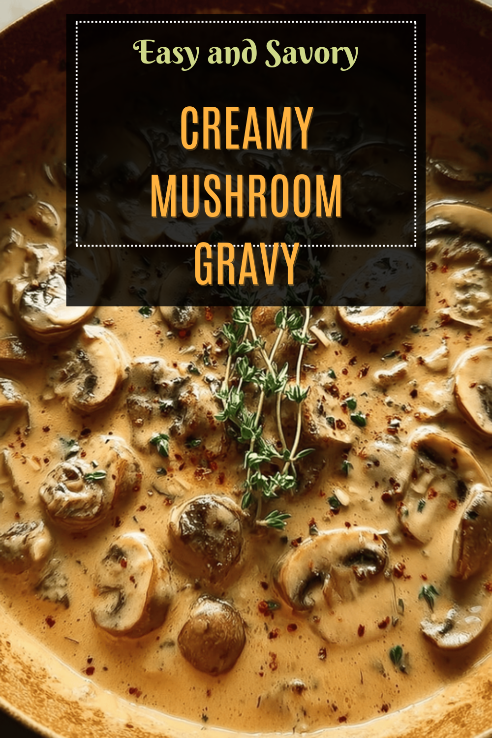 Mushroom Sauce Recipes For Rich And Creamy Homemade Flavor 7 Creamy Mushroom Gravy