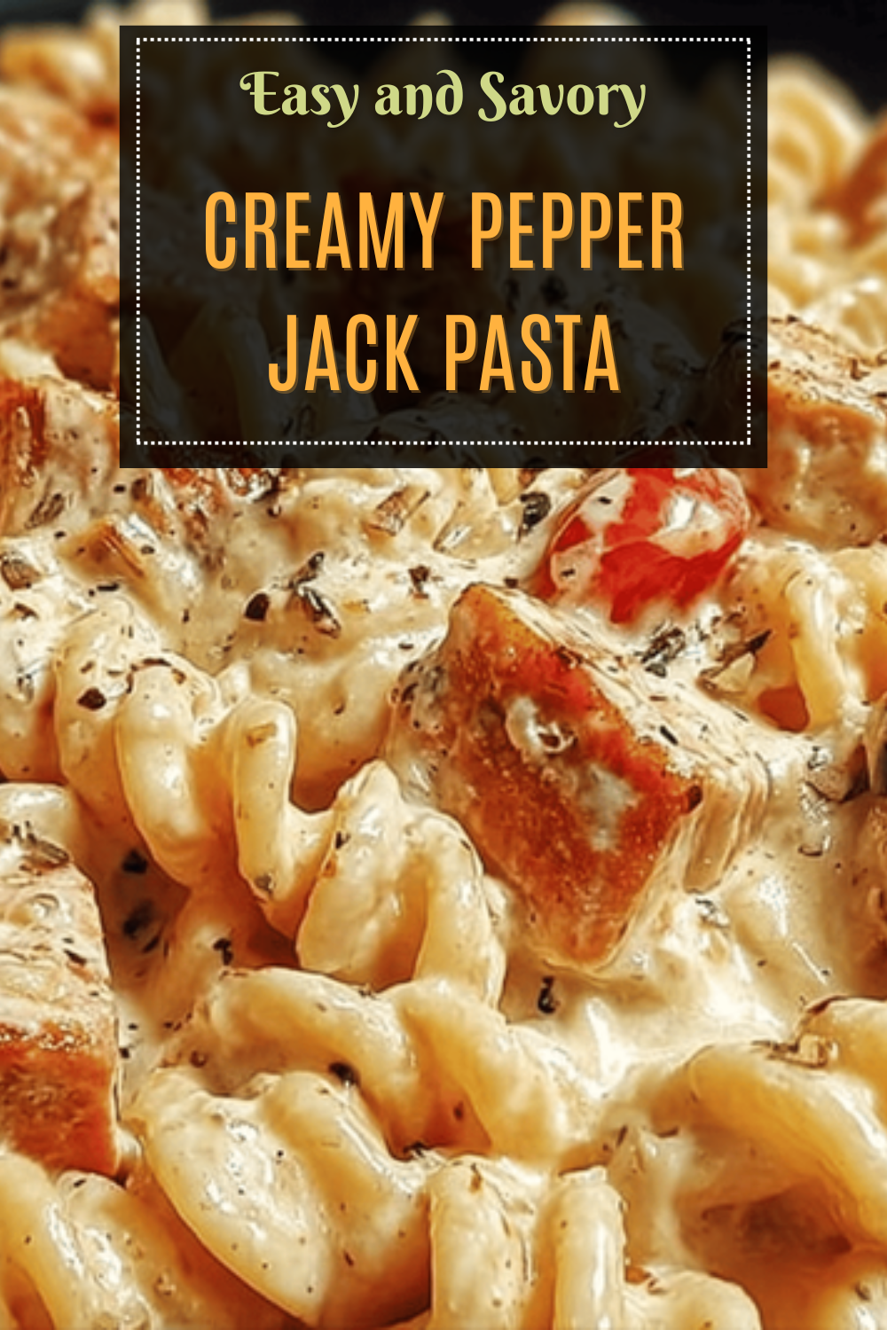 Creamy Pepper Jack Pasta With Rich Spicy Cheese Sauce 7 Creamy Pepper Jack Pasta