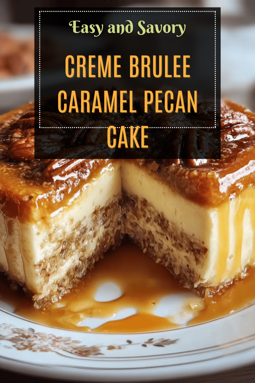 Creme Brulee Caramel Pecan Cake