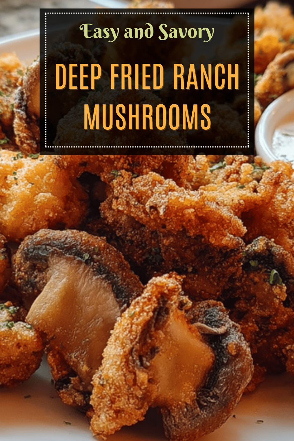 Deep Fried Ranch Mushrooms