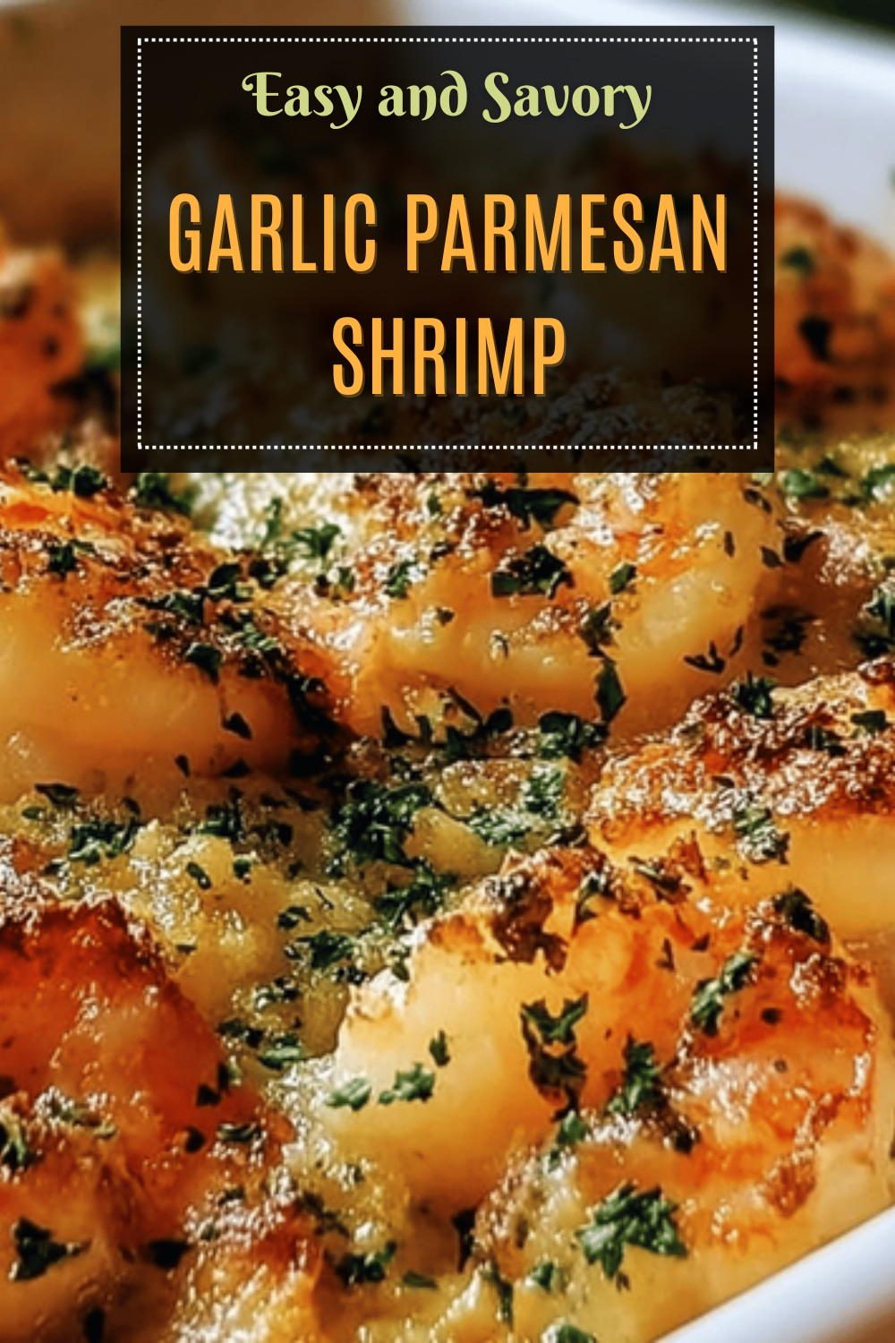 Garlic Parmesan Shrimp Recipe With Creamy Sauce And Fresh Herbs 7 Garlic Parmesan Shrimp