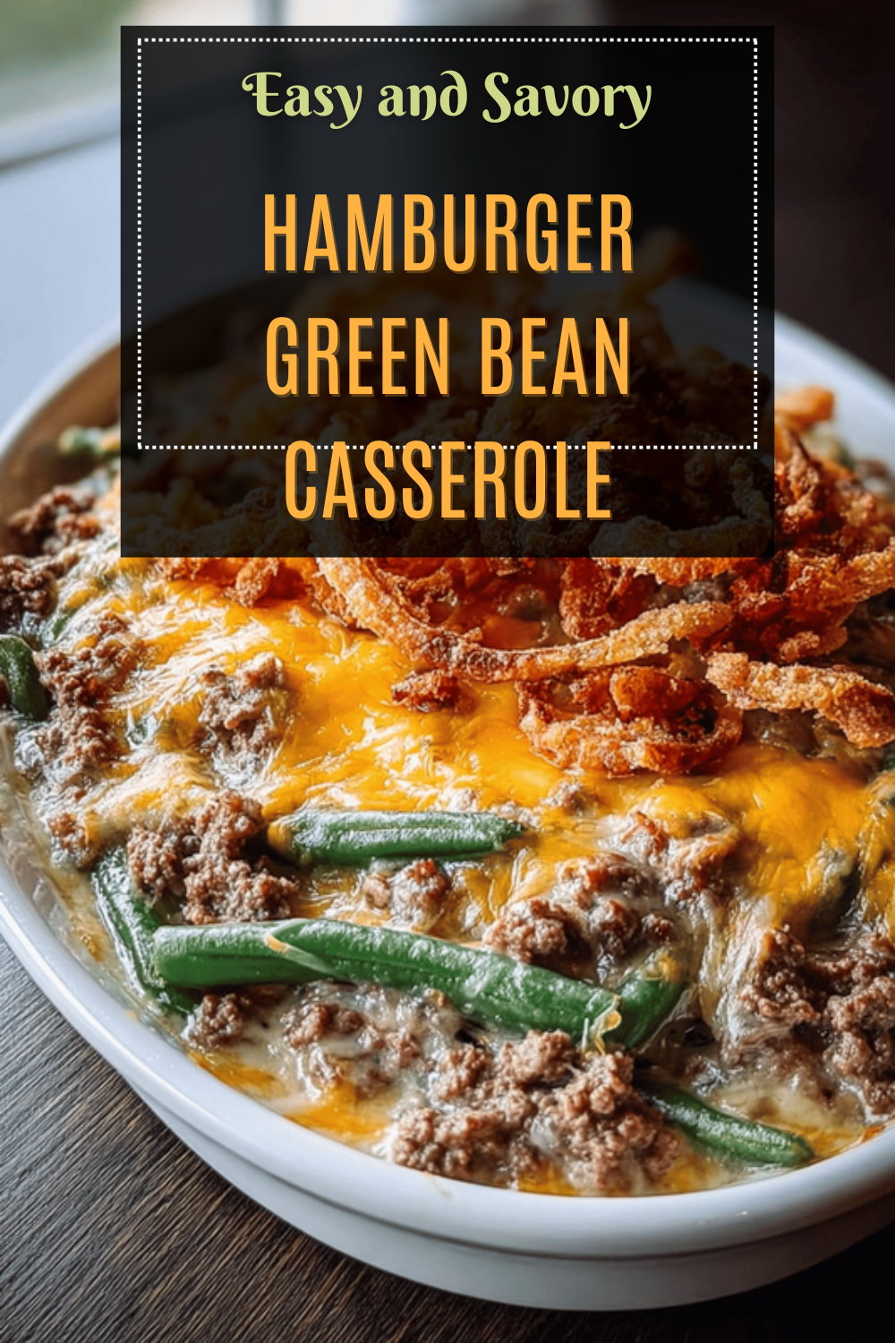 Hamburger Green Bean Casserole Recipe With Classic Comfort Flavors 7 Hamburger Green Bean Casserole