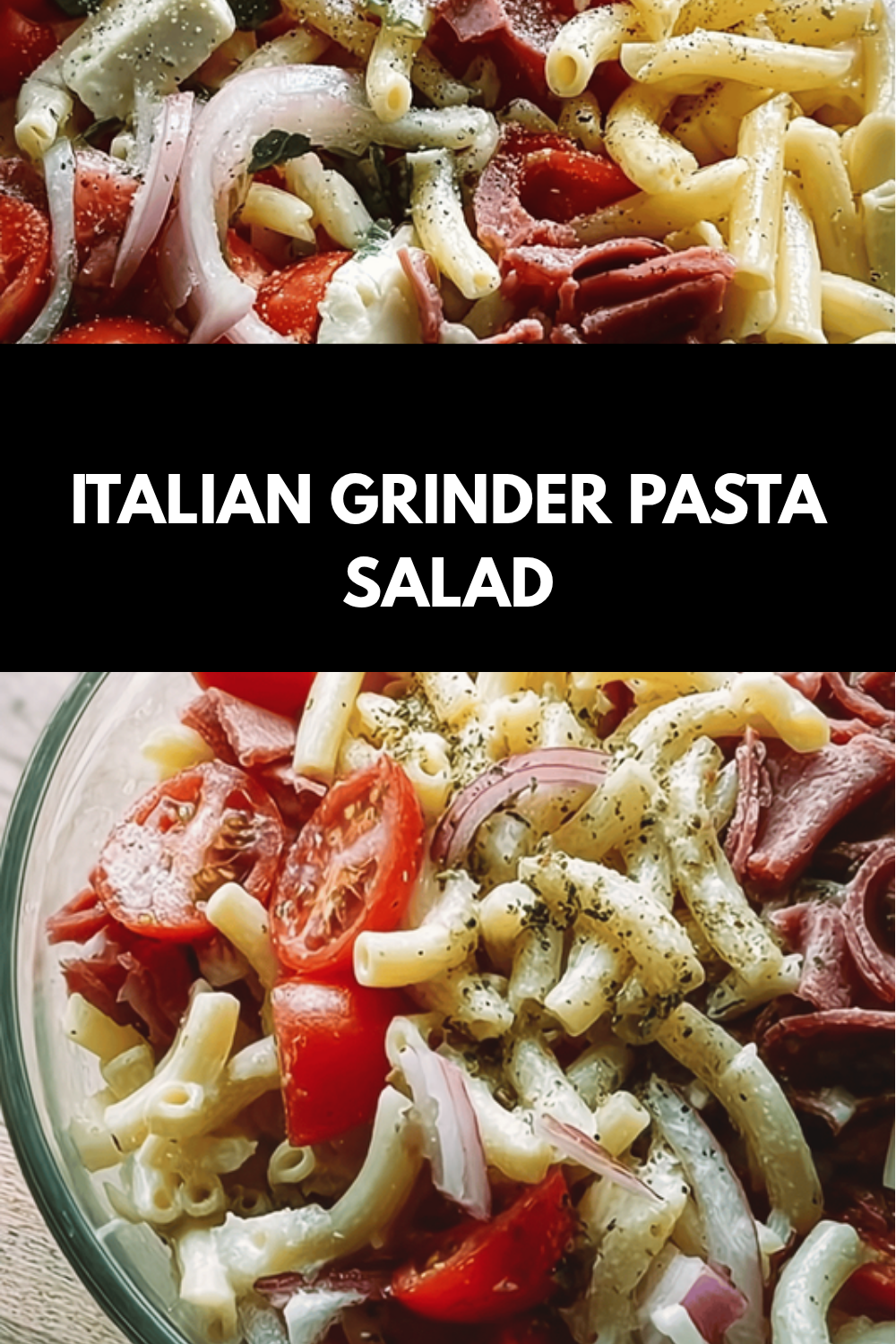 Italian Grinder Pasta Salad With Fresh Vegetables And Zesty Dressing 6 Italian Grinder Pasta Salad