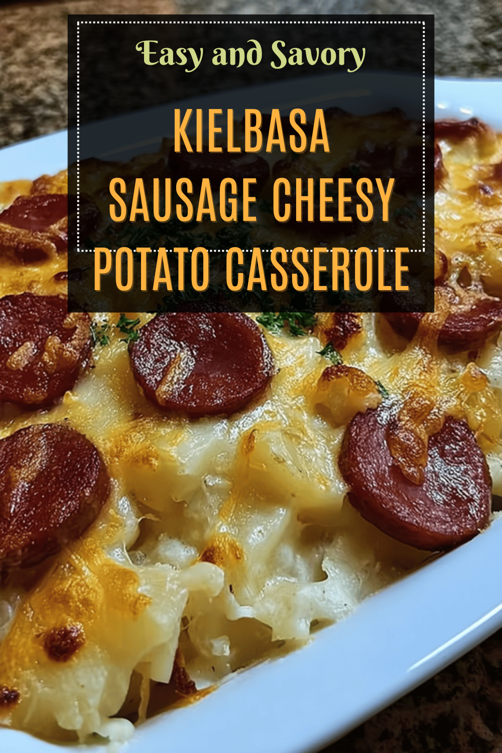 Kielbasa Sausage And Cheesy Potato Casserole Recipe 7 Kielbasa Sausage Cheesy Potato Casserole