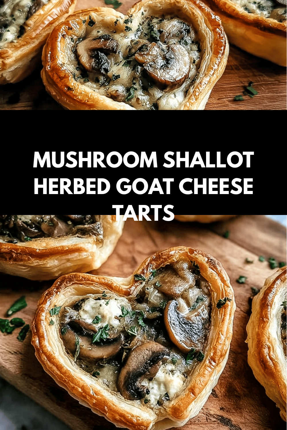 Mushroom Shallot Herbed Goat Cheese Tarts