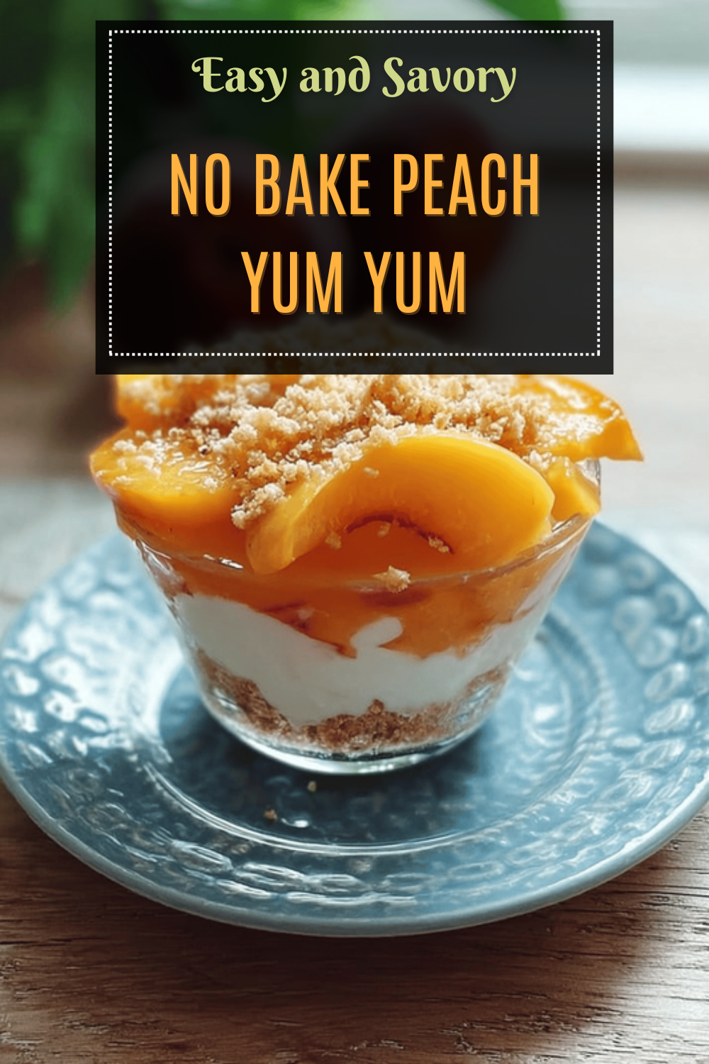 Peach Yum Yum Recipes Perfect For Fresh Summer Desserts 7 No Bake Peach Yum Yum