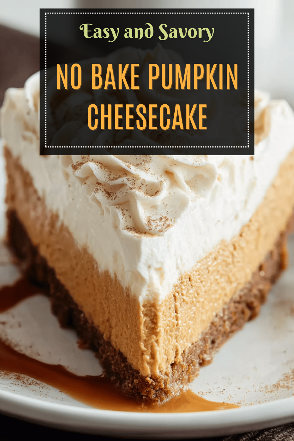 No Bake Pumpkin Cheesecake