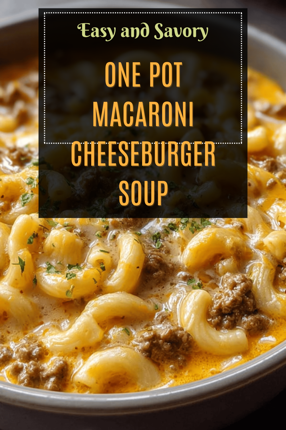 Macaroni Cheeseburger Soup Made In One Pot 7 One Pot Macaroni Cheeseburger Soup