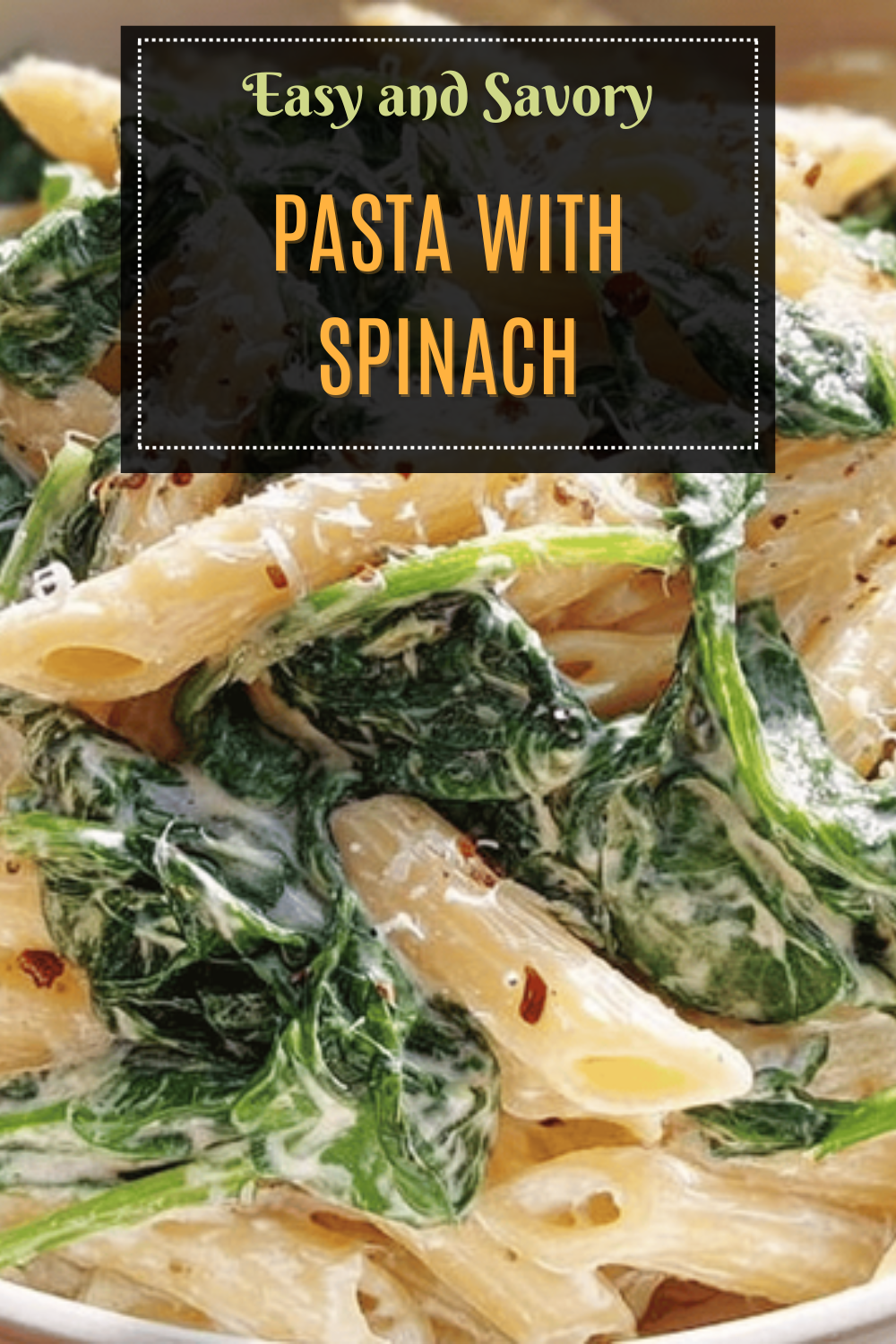 Pasta With Spinach Sauce Recipe For A Simple And Creamy Meal 7 Pasta With Spinach