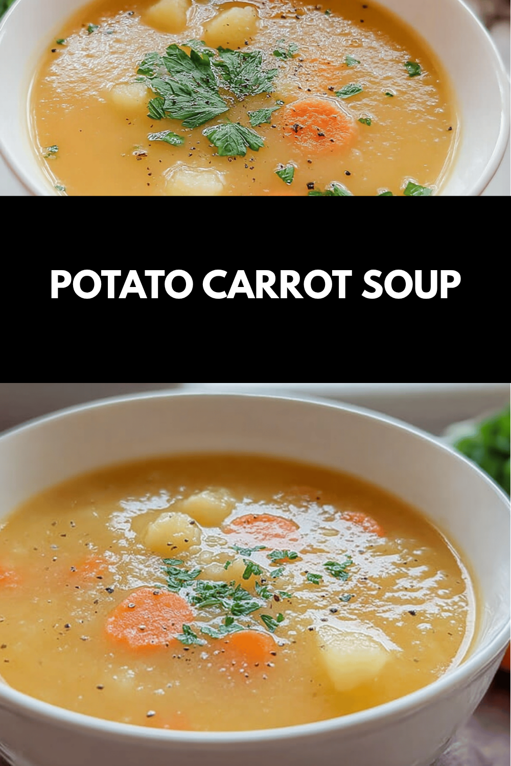 Potato And Carrot Soup Recipe With Simple, Wholesome Ingredients 6 Potato Carrot Soup