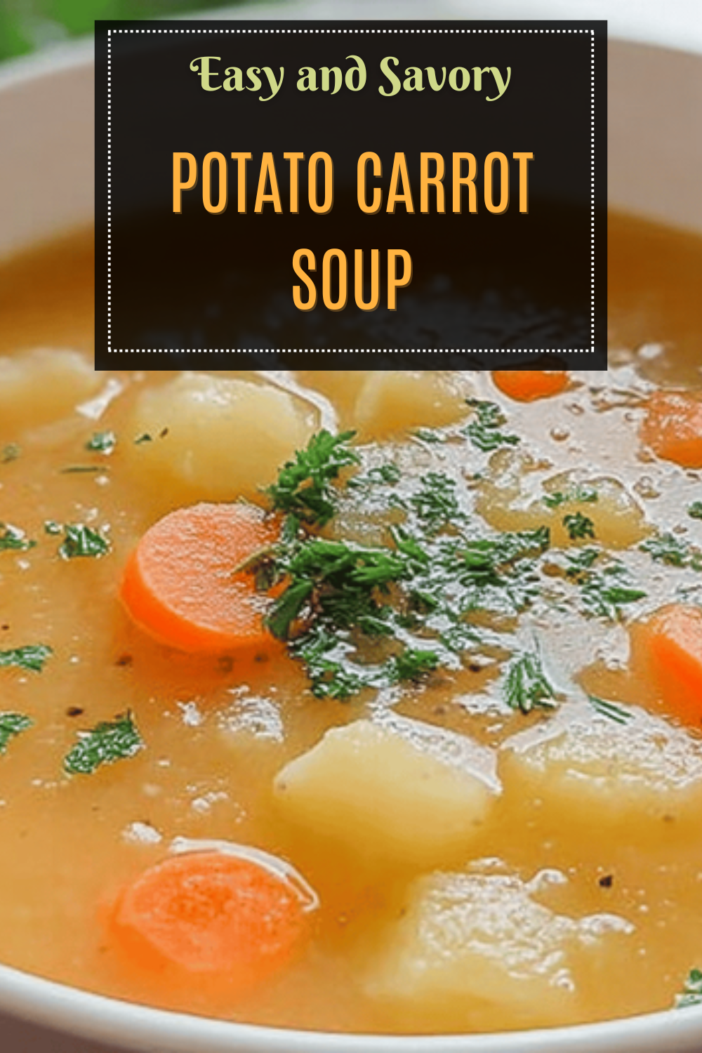 Potato And Carrot Soup Recipe With Simple, Wholesome Ingredients 7 Potato Carrot Soup