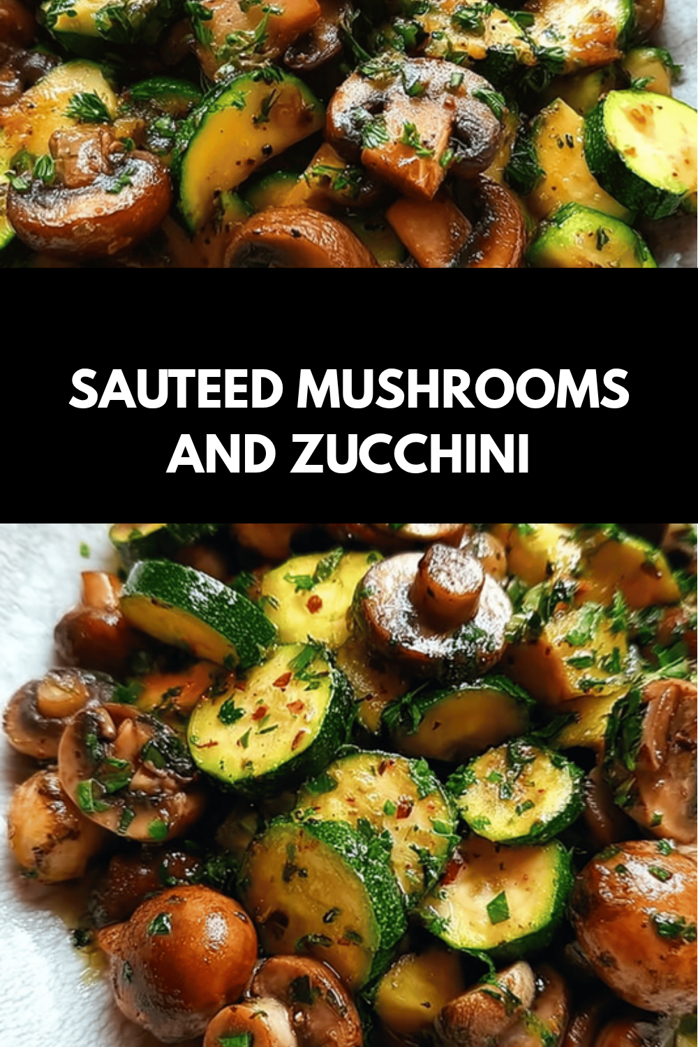 Sauteed Mushrooms And Zucchini