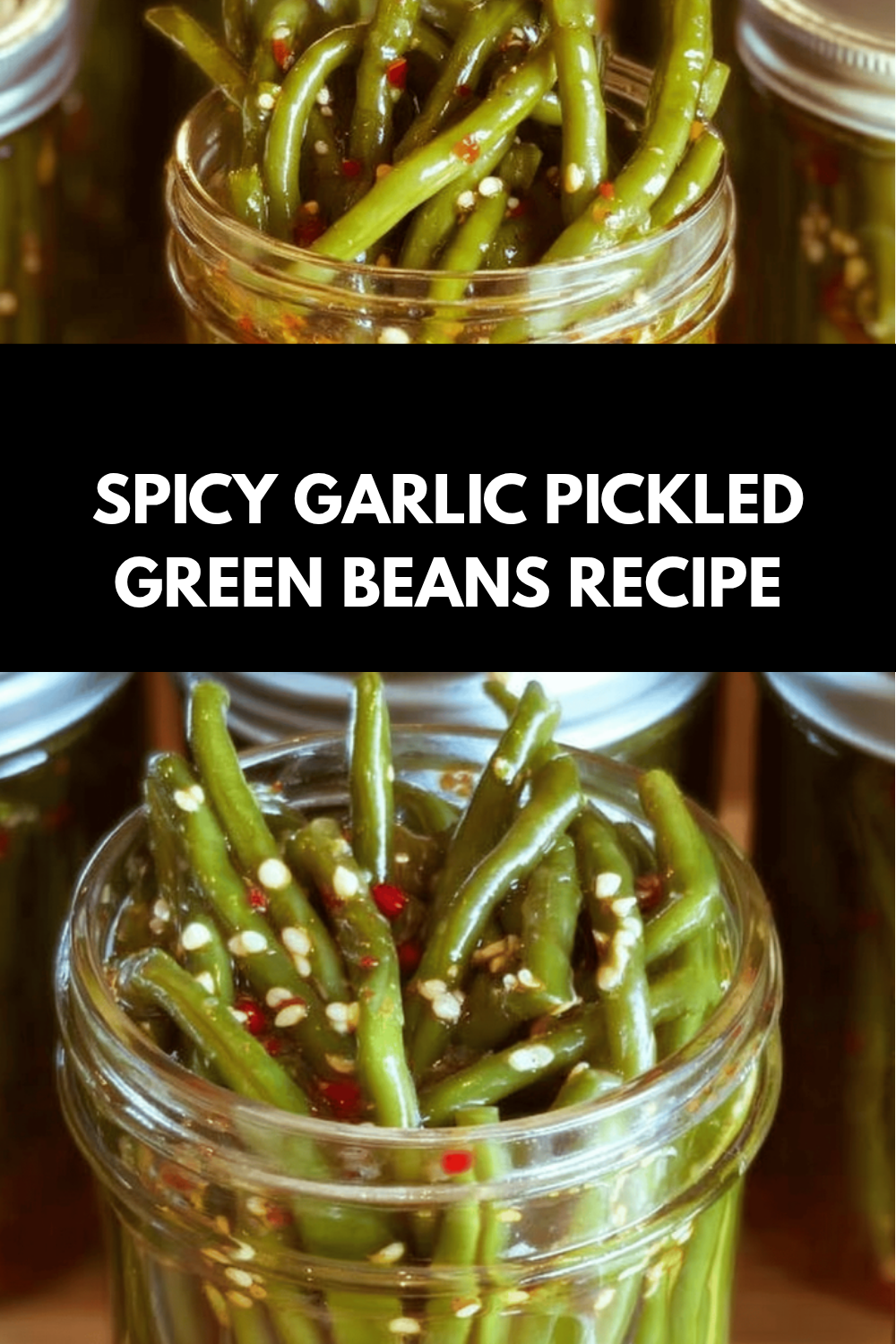 Spicy Pickled Green Beans Recipe For Bold And Tangy Flavor 6 Spicy Garlic Pickled Green Beans Recipe