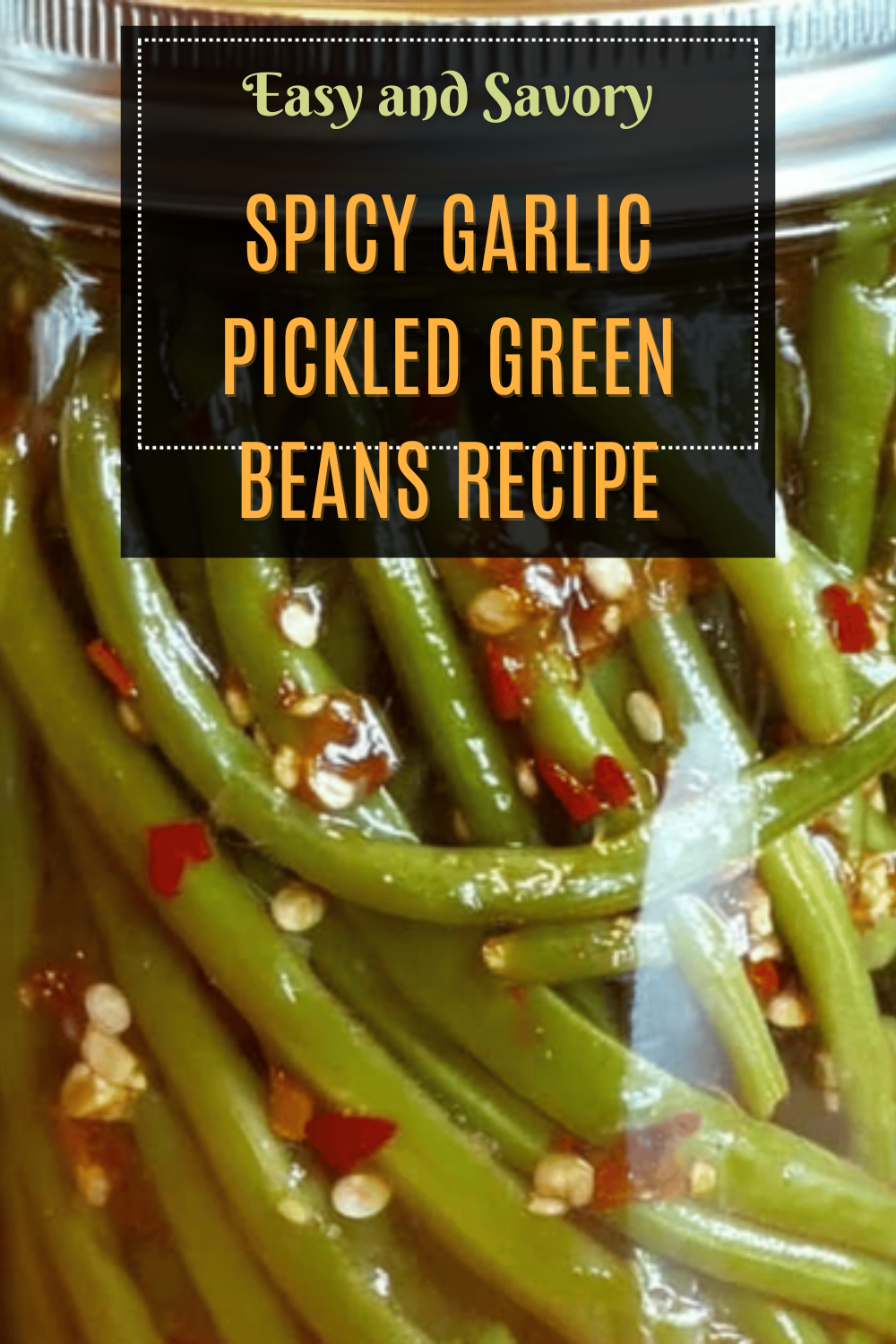 Spicy Pickled Green Beans Recipe For Bold And Tangy Flavor 7 Spicy Garlic Pickled Green Beans Recipe