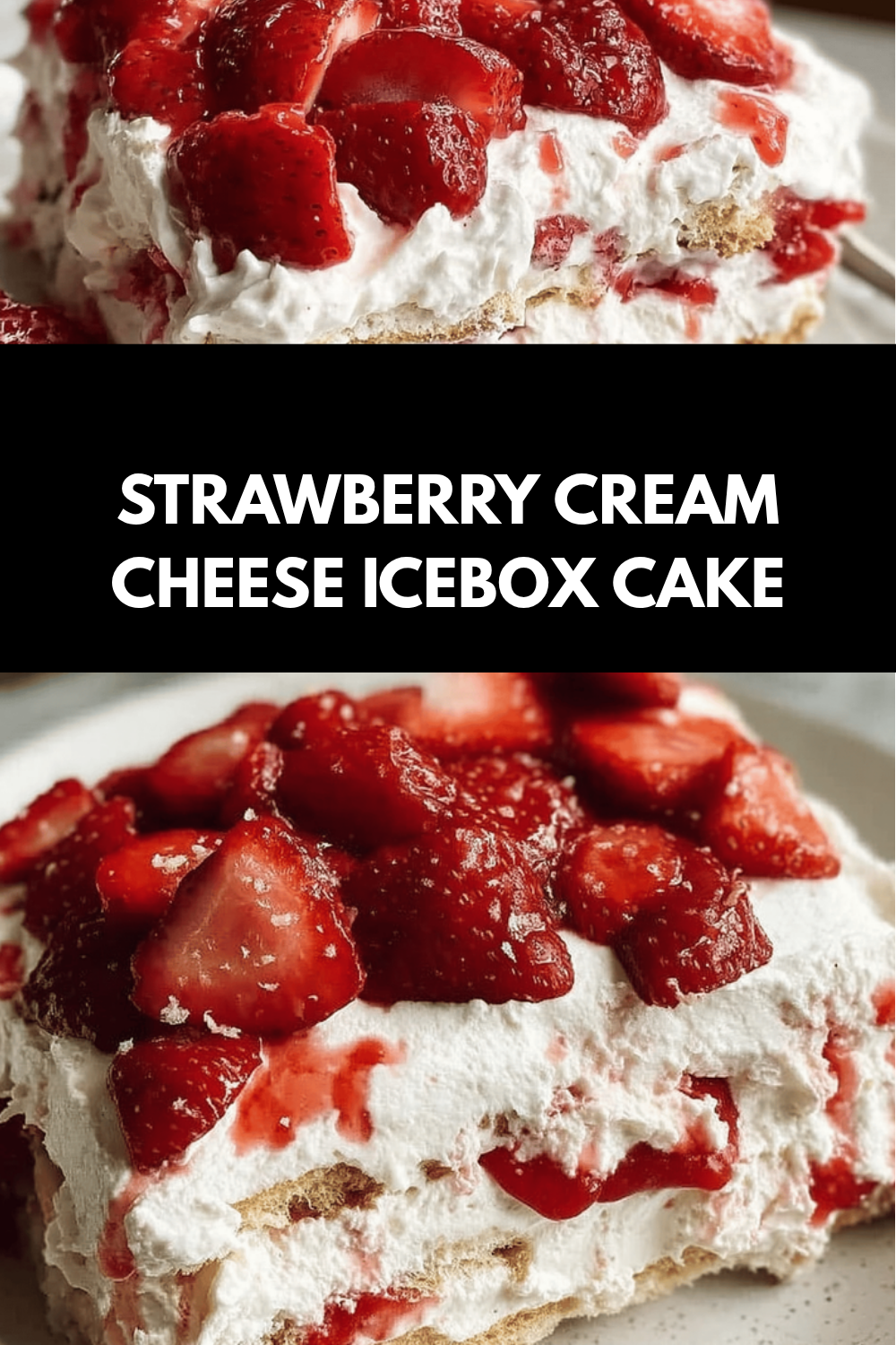 Strawberry Cream Cheese Icebox Cake