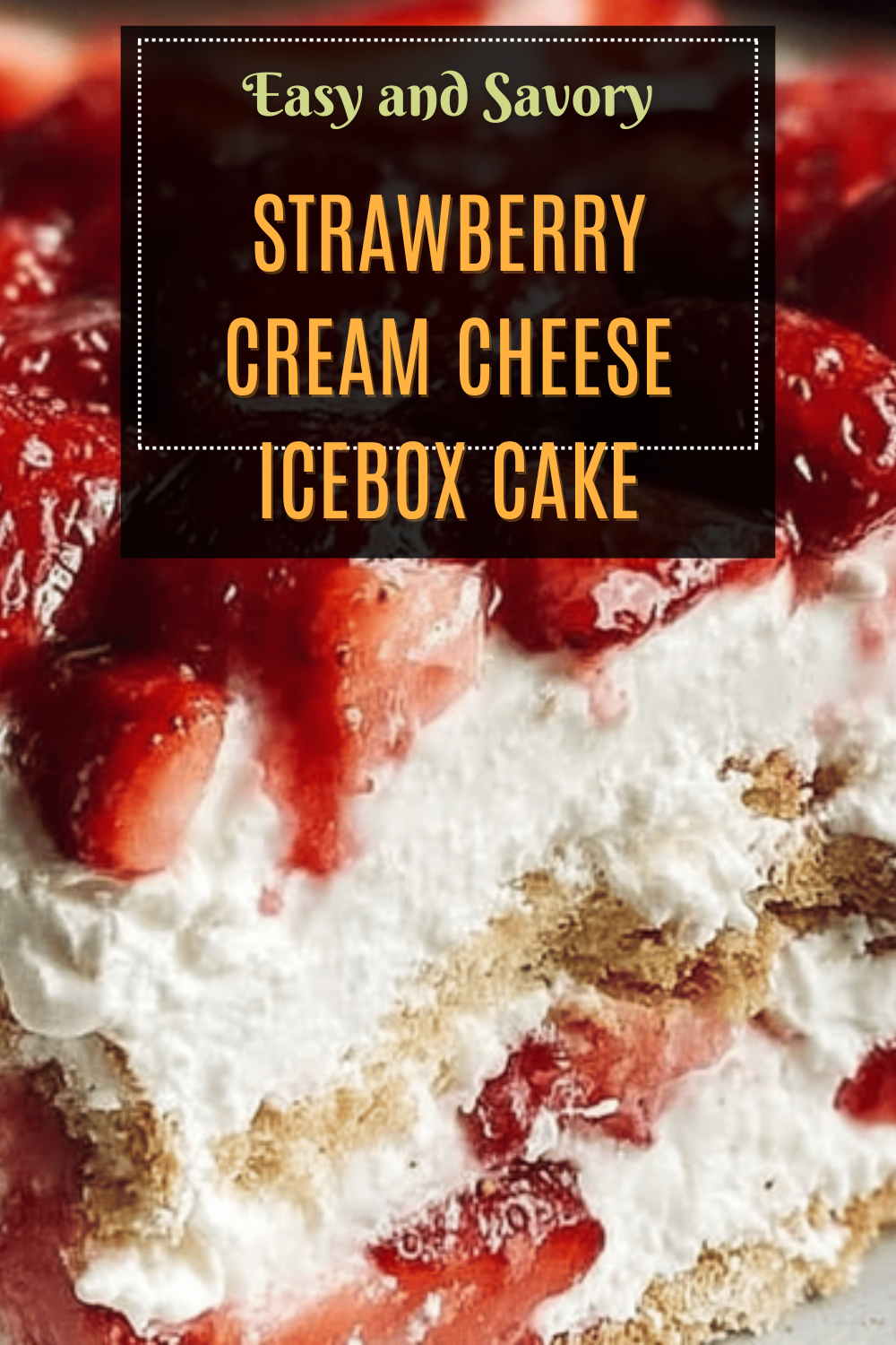Strawberry Cream Cheese Icebox Cake
