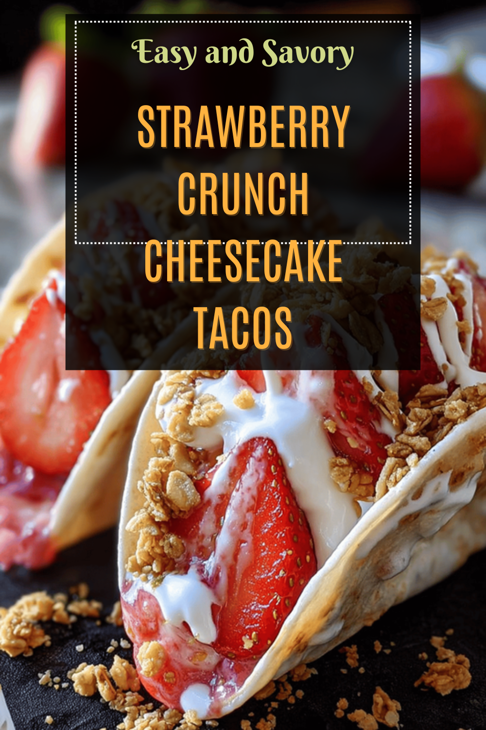 Strawberry Crunch Cheesecake Tacos