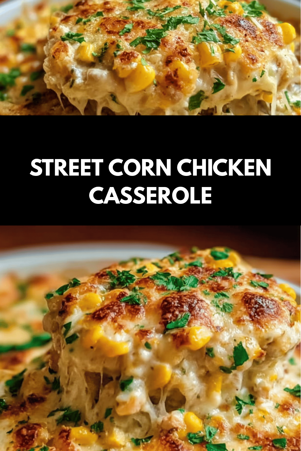 Mexican Street Corn Casserole With Chicken And Creamy Cheese Sauce 6 Street Corn Chicken Casserole