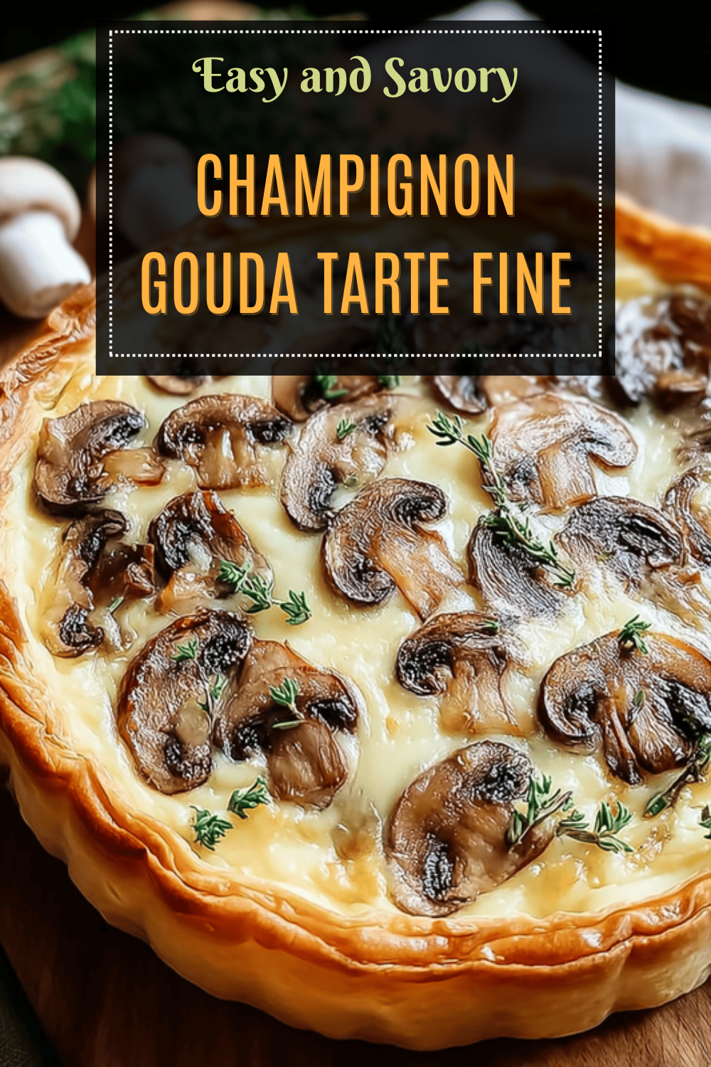 Mushroom Puff Pastry Tarts Recipe With Savory Herb Filling 7 Champignon Gouda Tarte Fine