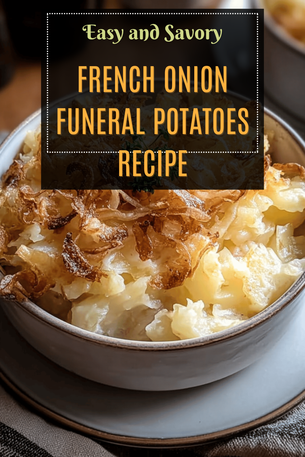 French Onion Funeral Potatoes Recipe With Creamy Cheese And Crispy Onions 7 French Onion Funeral Potatoes Recipe