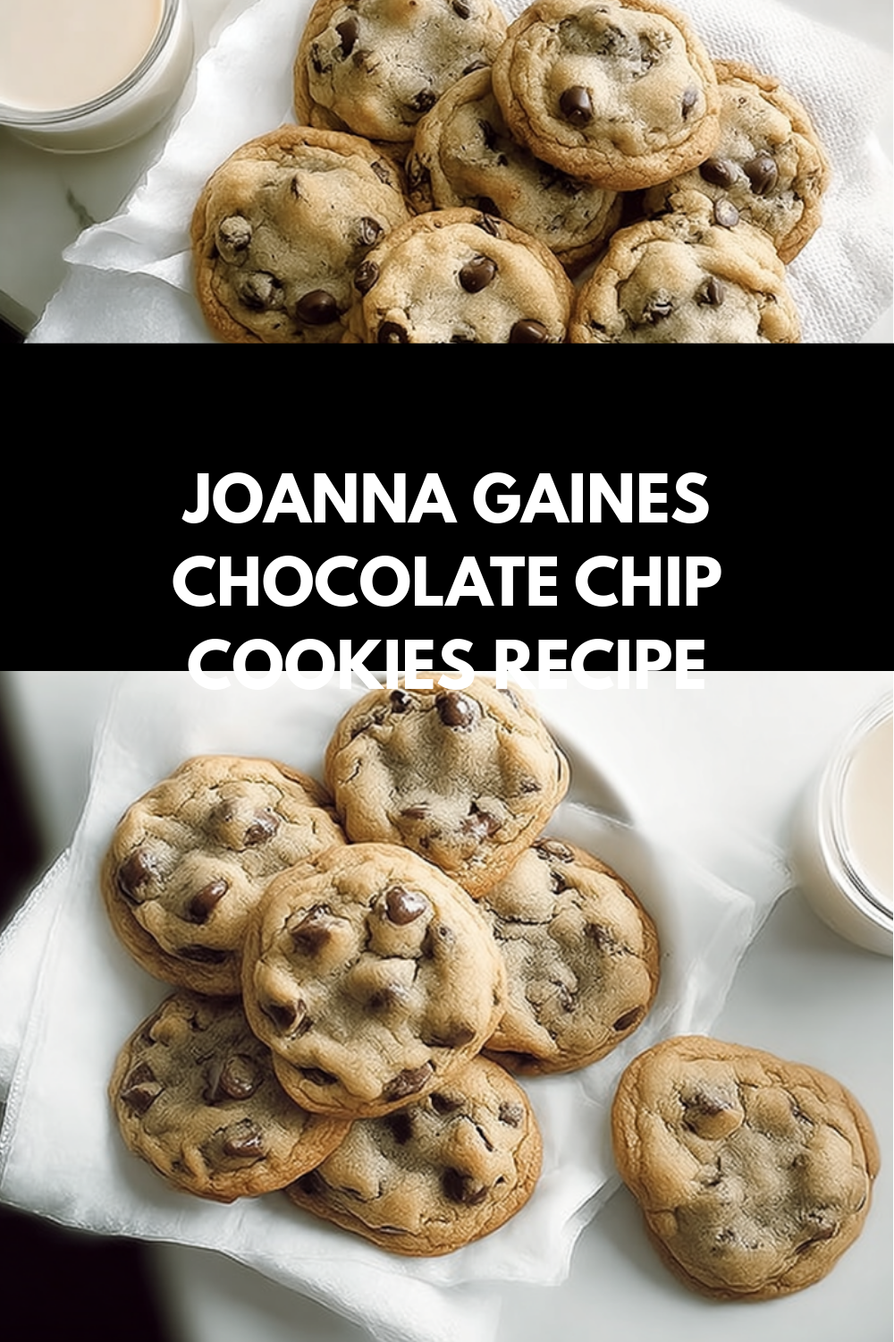 Joanna Gaines Chocolate Chip Cookies Recipe