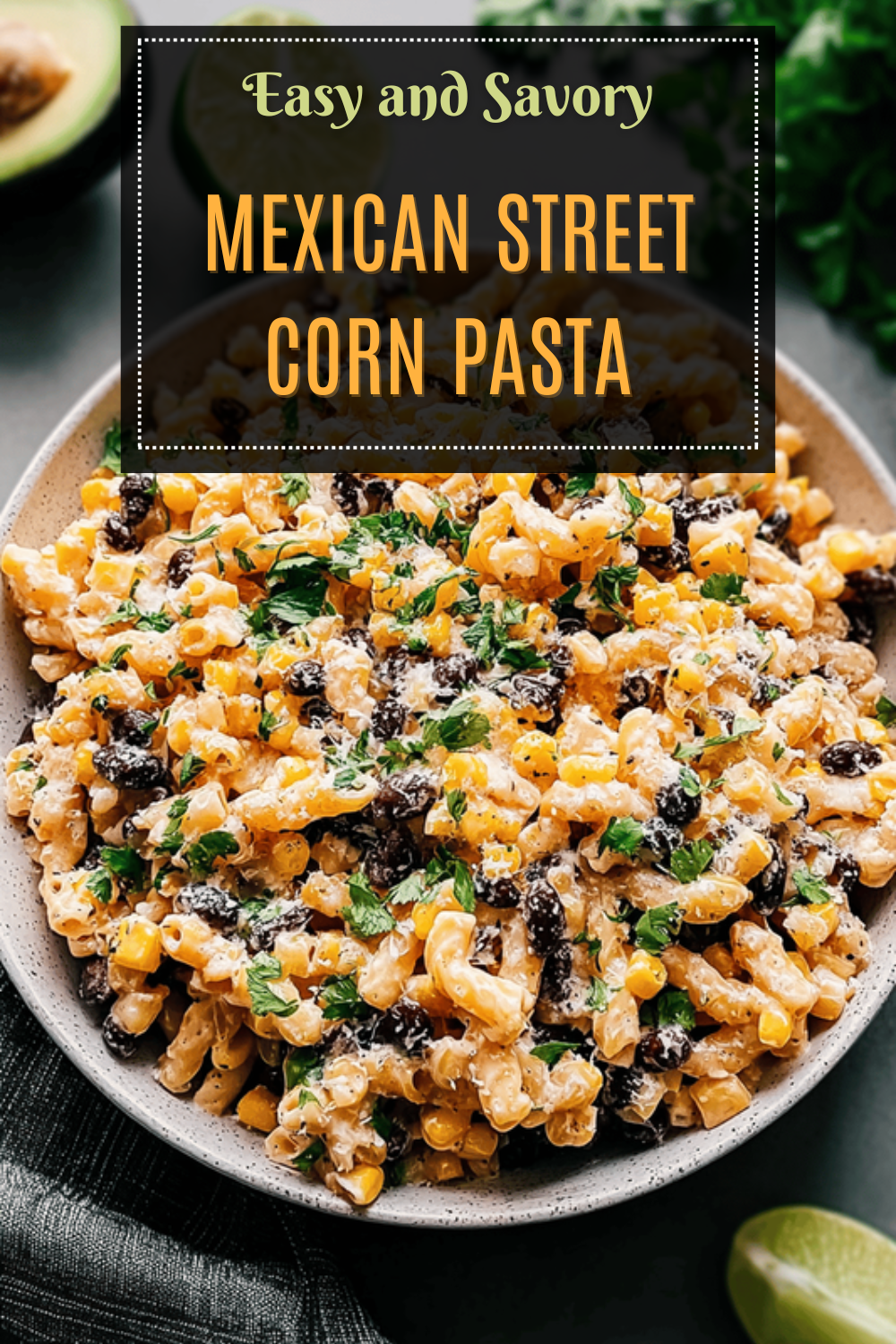 Mexican Street Corn Pasta Salad With Creamy Cilantro Dressing And Grilled Corn 4 Mexican Street Corn Pasta