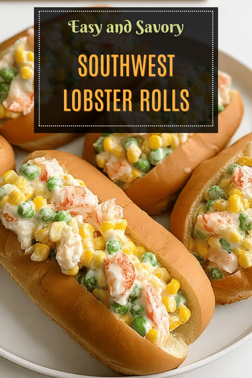 Southwest Lobster Roll Recipe With Bold Flavors And Simple Preparation 7 Southwest Lobster Rolls