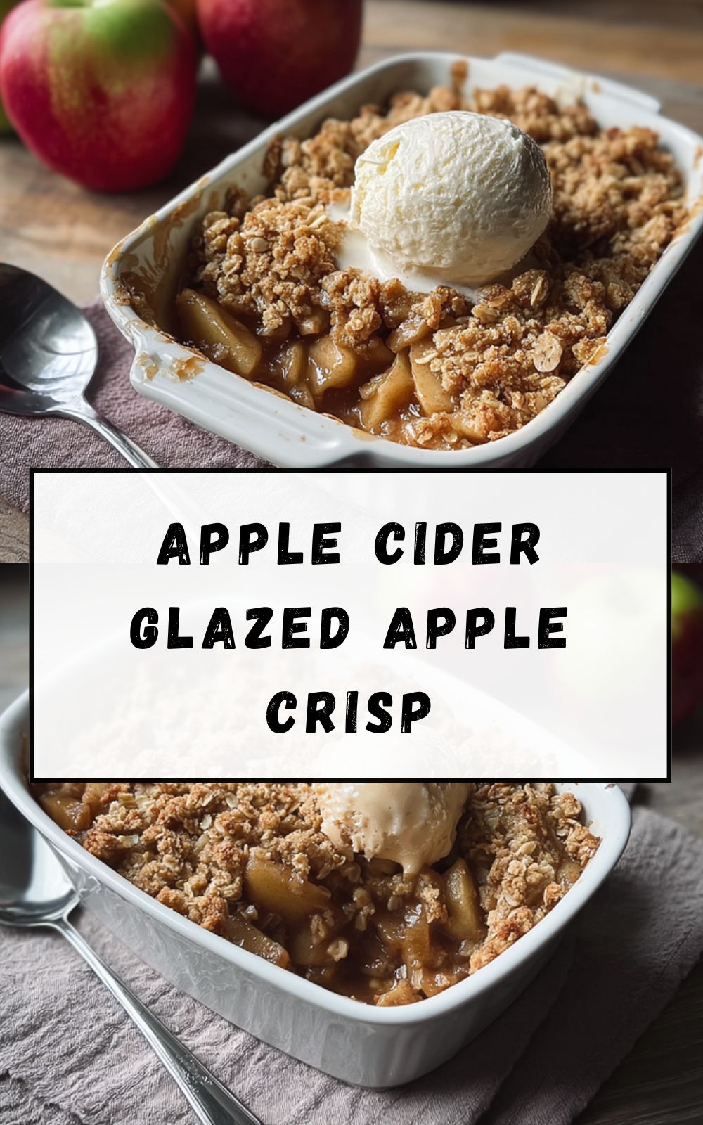 Apple Crisp With Bourbon Cider Sauce Recipe For Fall Desserts 7 Apple Cider Glazed Apple Crisp