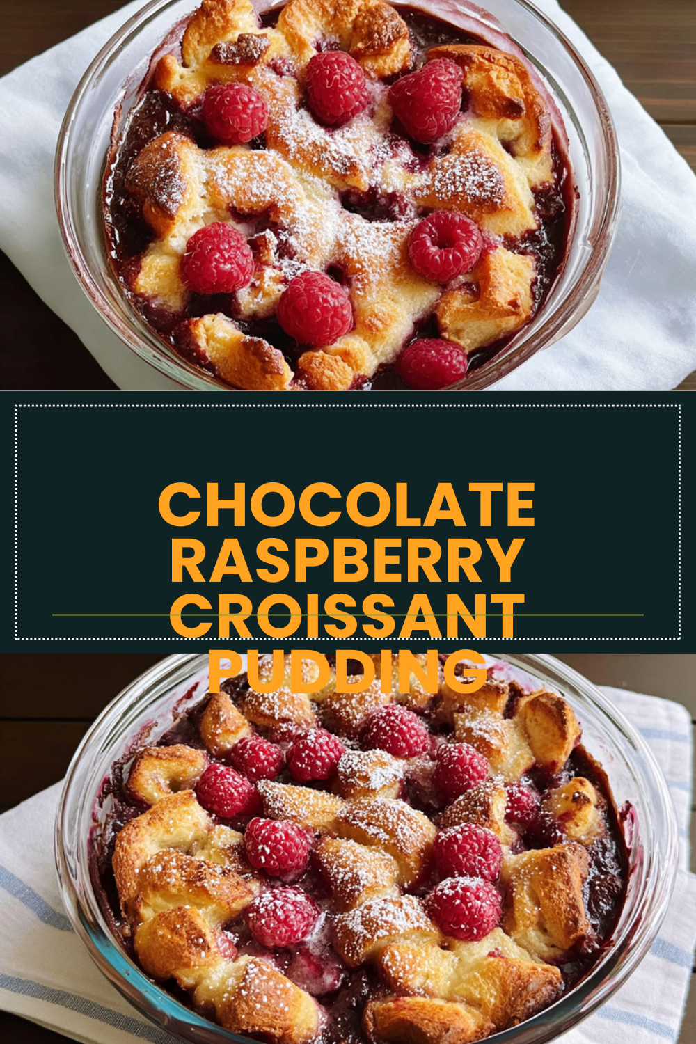 Raspberry Chocolate Croissant Pudding Recipe For Rich Flavor 7 Chocolate Raspberry Croissant Pudding