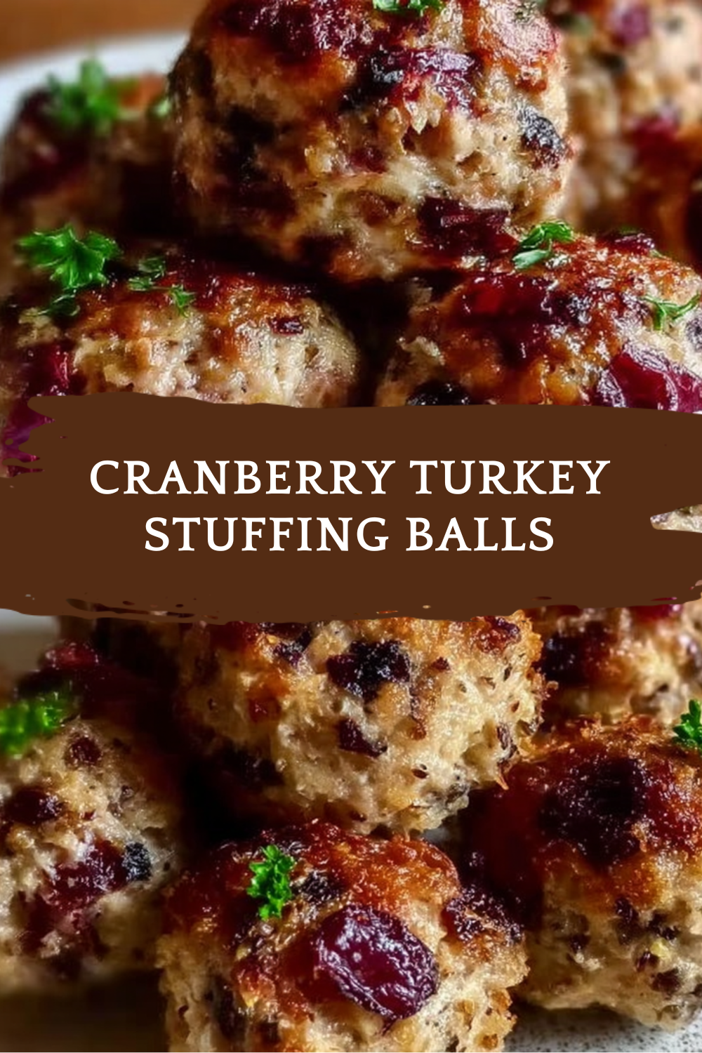 Cranberry Turkey Stuffing Balls Recipe For Festive Holiday Gatherings 7 Cranberry Turkey Stuffing Balls