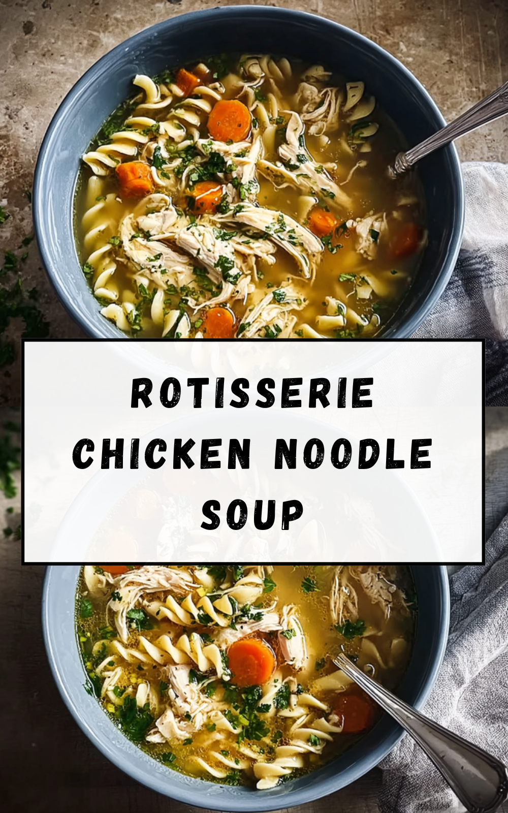 Easy Rotisserie Chicken Noodle Soup Recipe For Quick Comfort 7 Rotisserie Chicken Noodle Soup